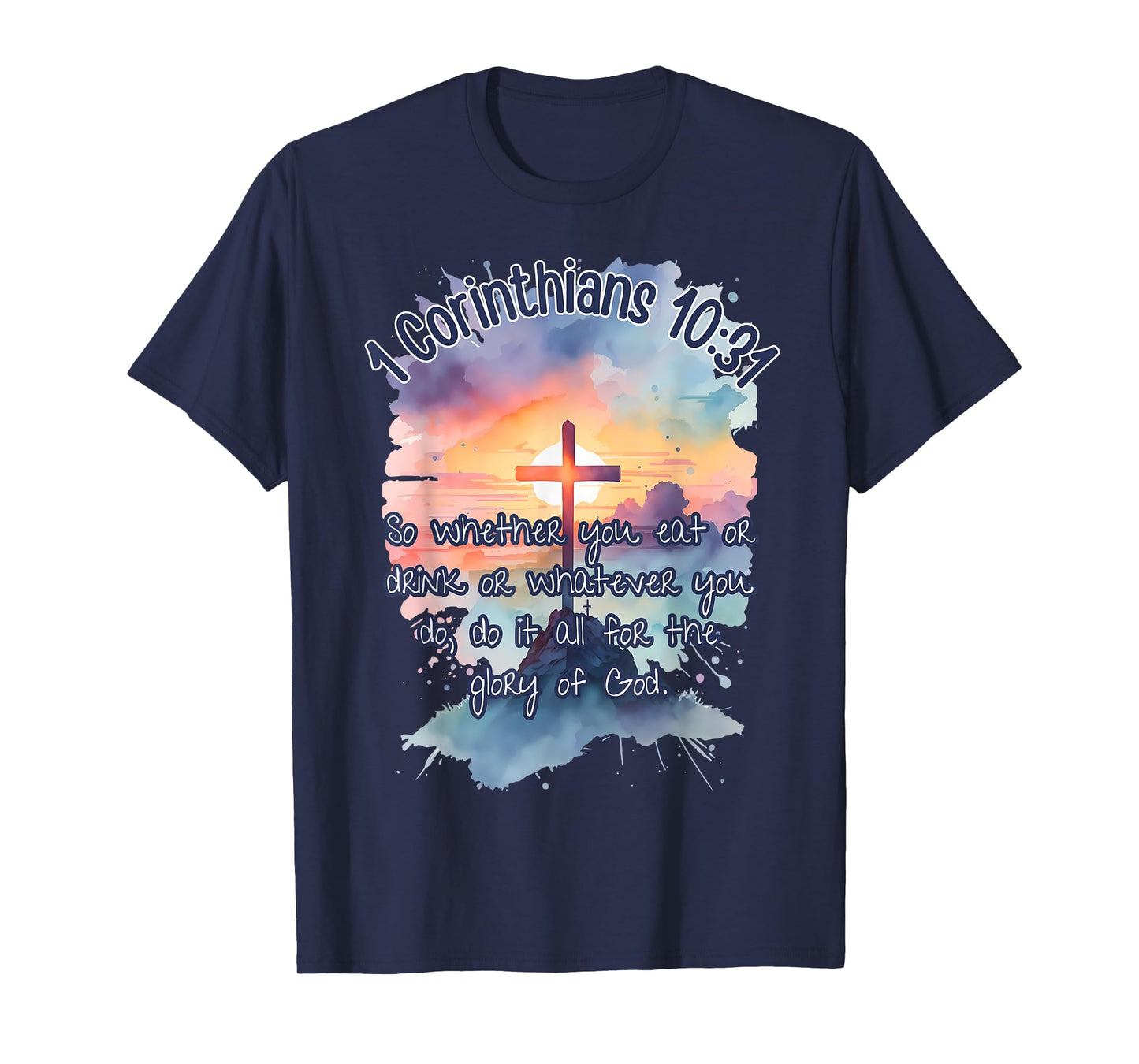 The Glory of God Corinthians 10:31 Art Religious Bible Verse T-Shirt