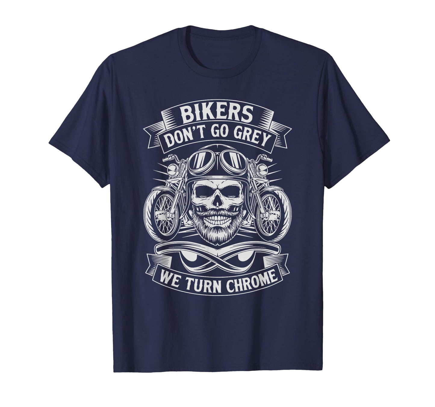 Funny Bikers Don't Go Grey Funny Classic Biker Motorcycle T-Shirt