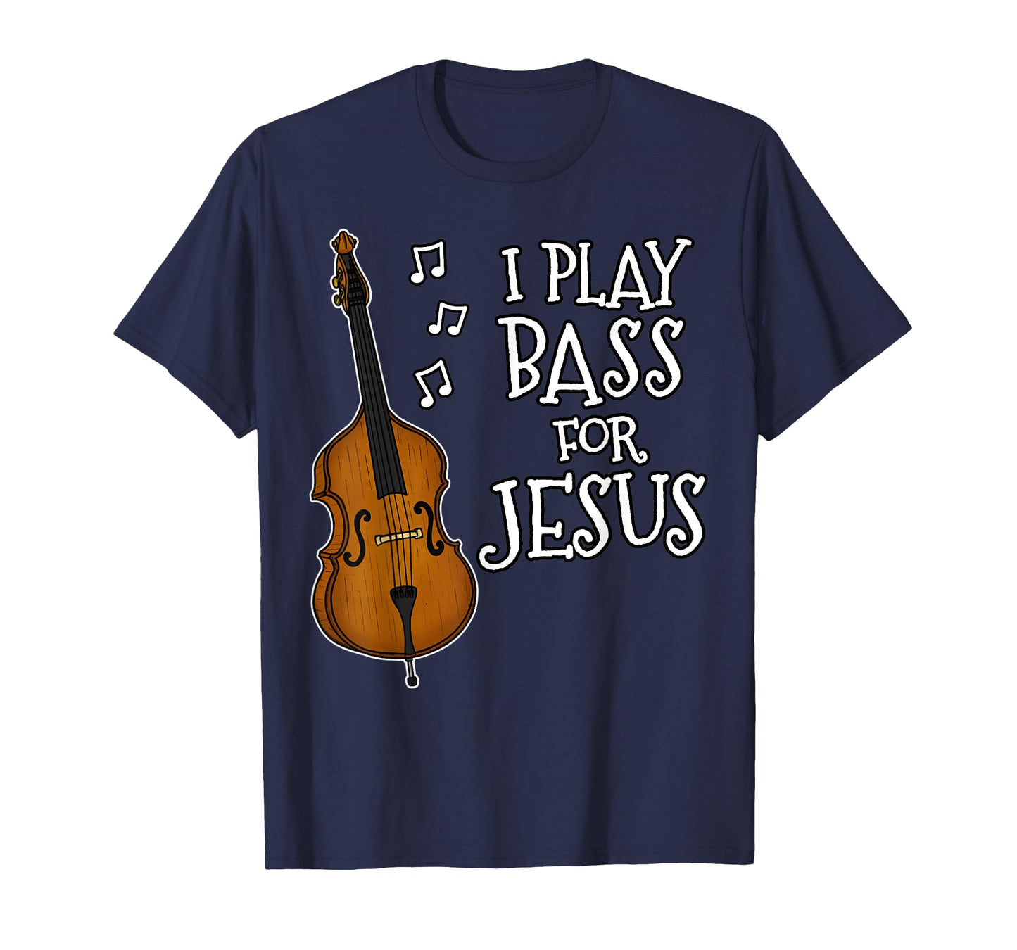 I Play Bass For Jesus, Double Bassist, Church Musician T-Shirt