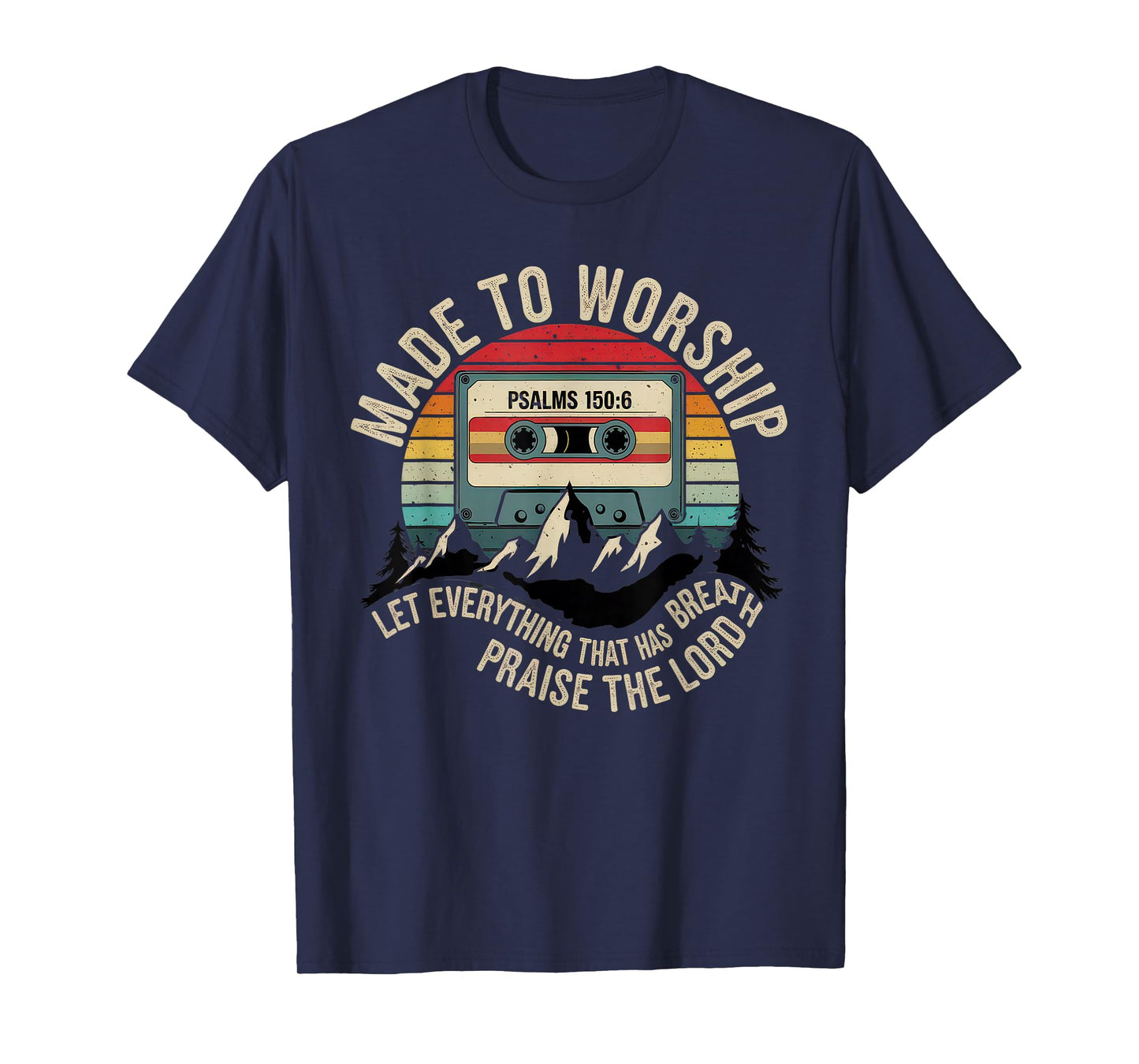 Worship Tshirt Christian Music Retro Cassette Psalms 150:6 T-Shirt