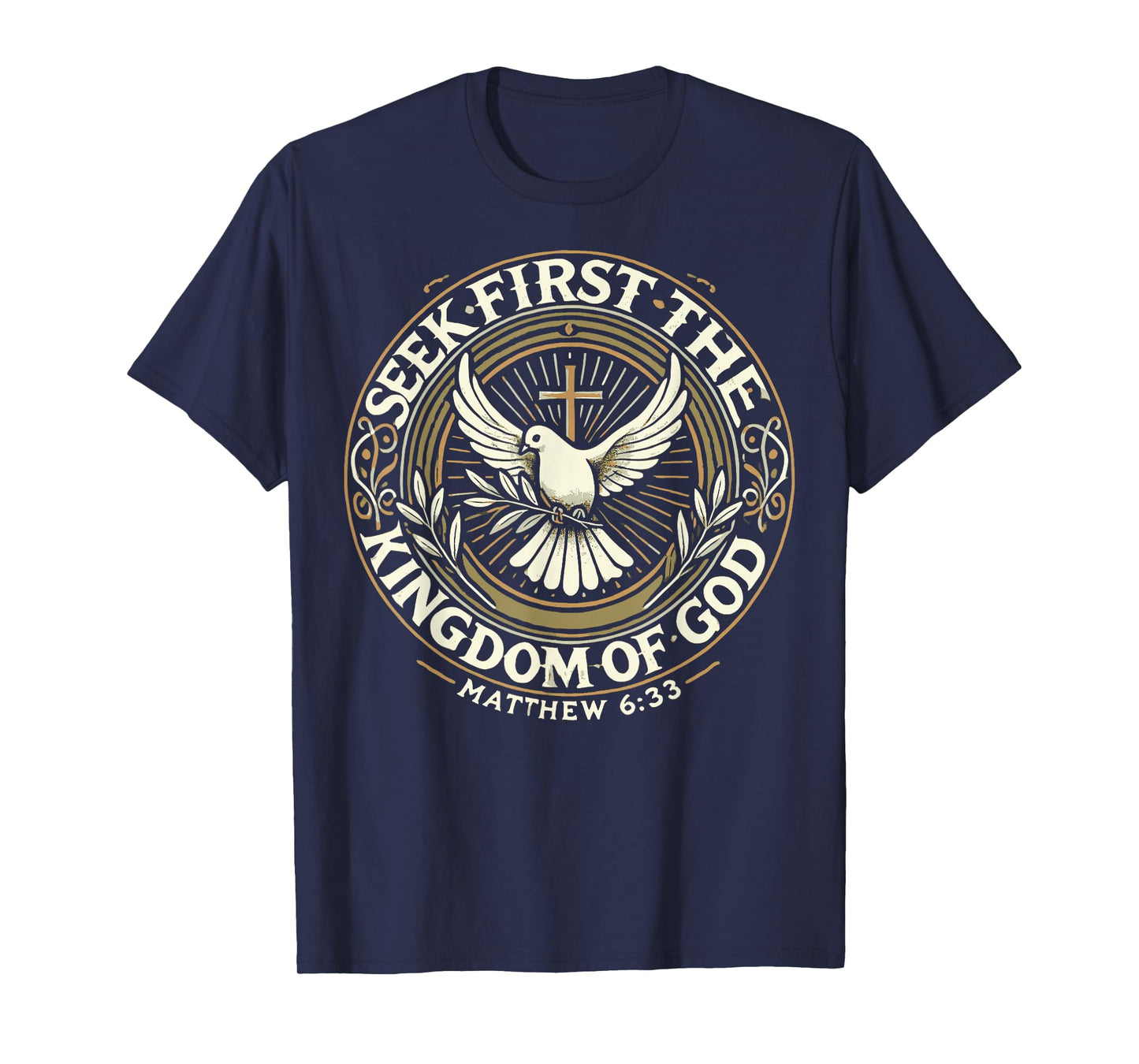 Seek First The Kingdom Of God Matthew 6:33 Bible Verse T-Shirt