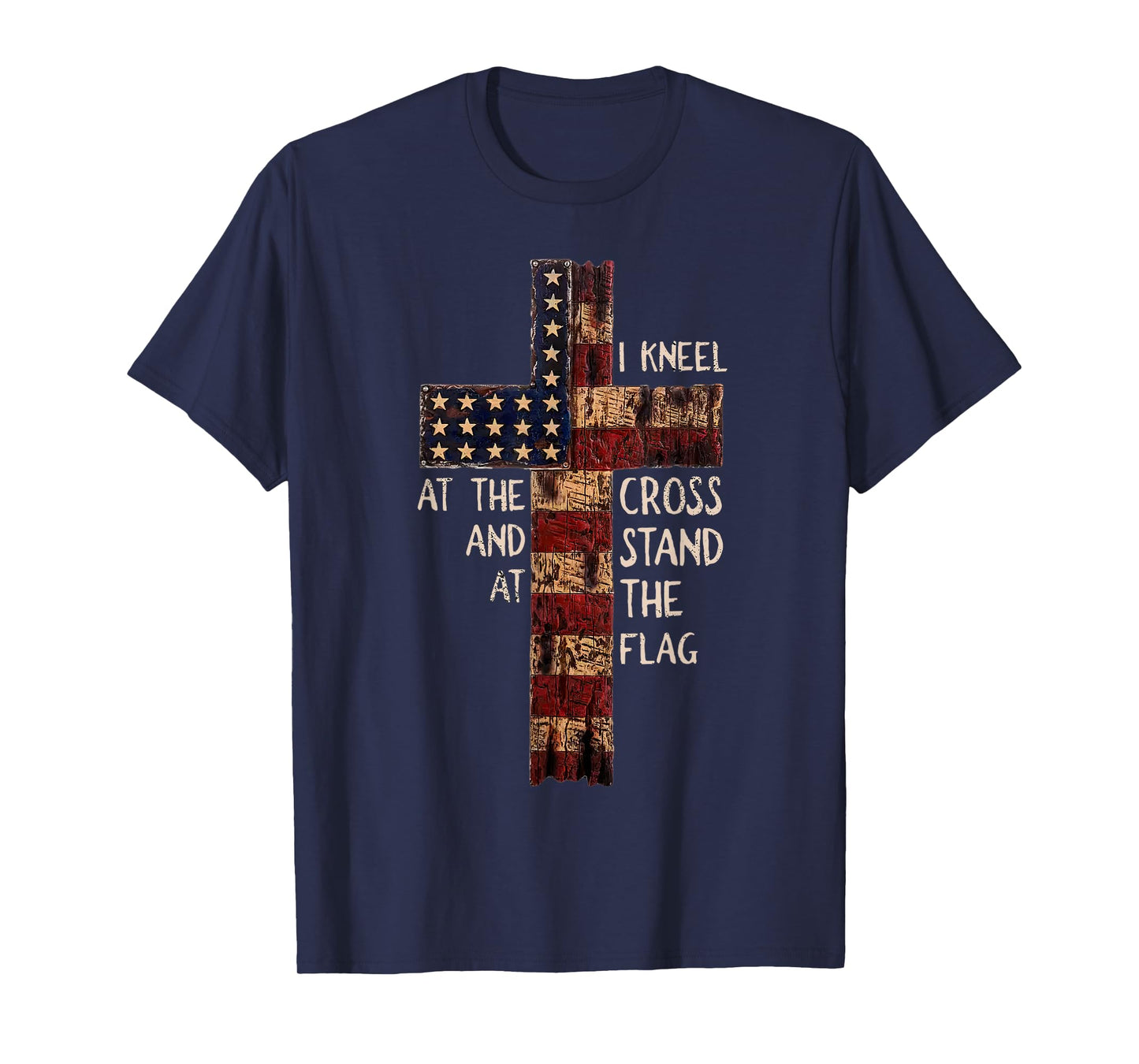I Kneel At The Cross And Stand At The Flag Christian God T-Shirt