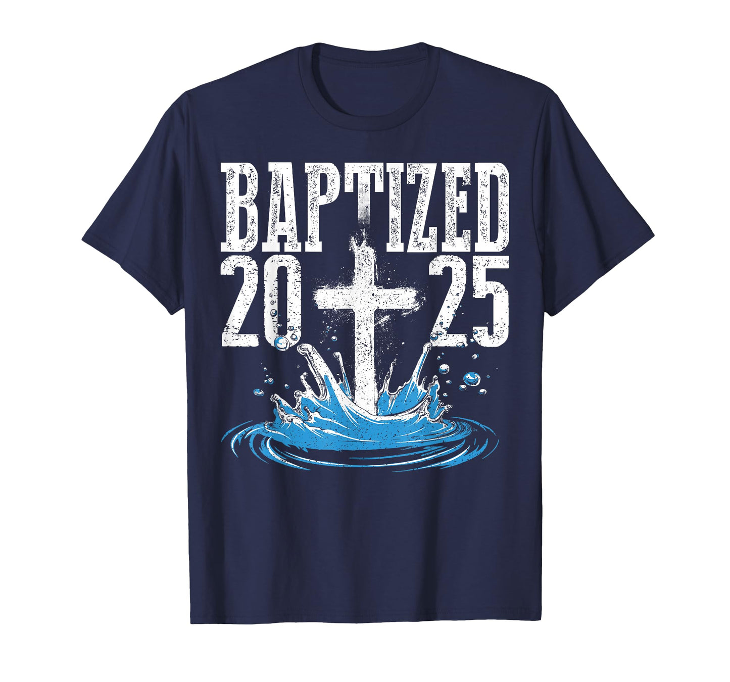 Baptized 2025 Christian Cross Faith Church Baptism T-Shirt
