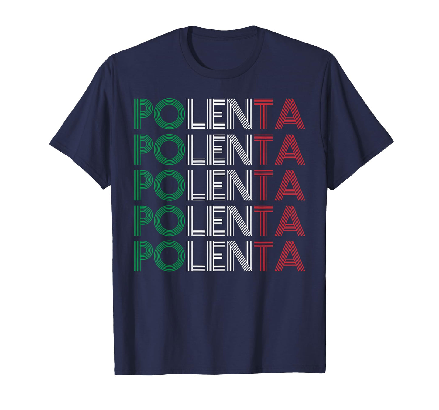 POLENTA Quote for a Polenta lover T-Shirt