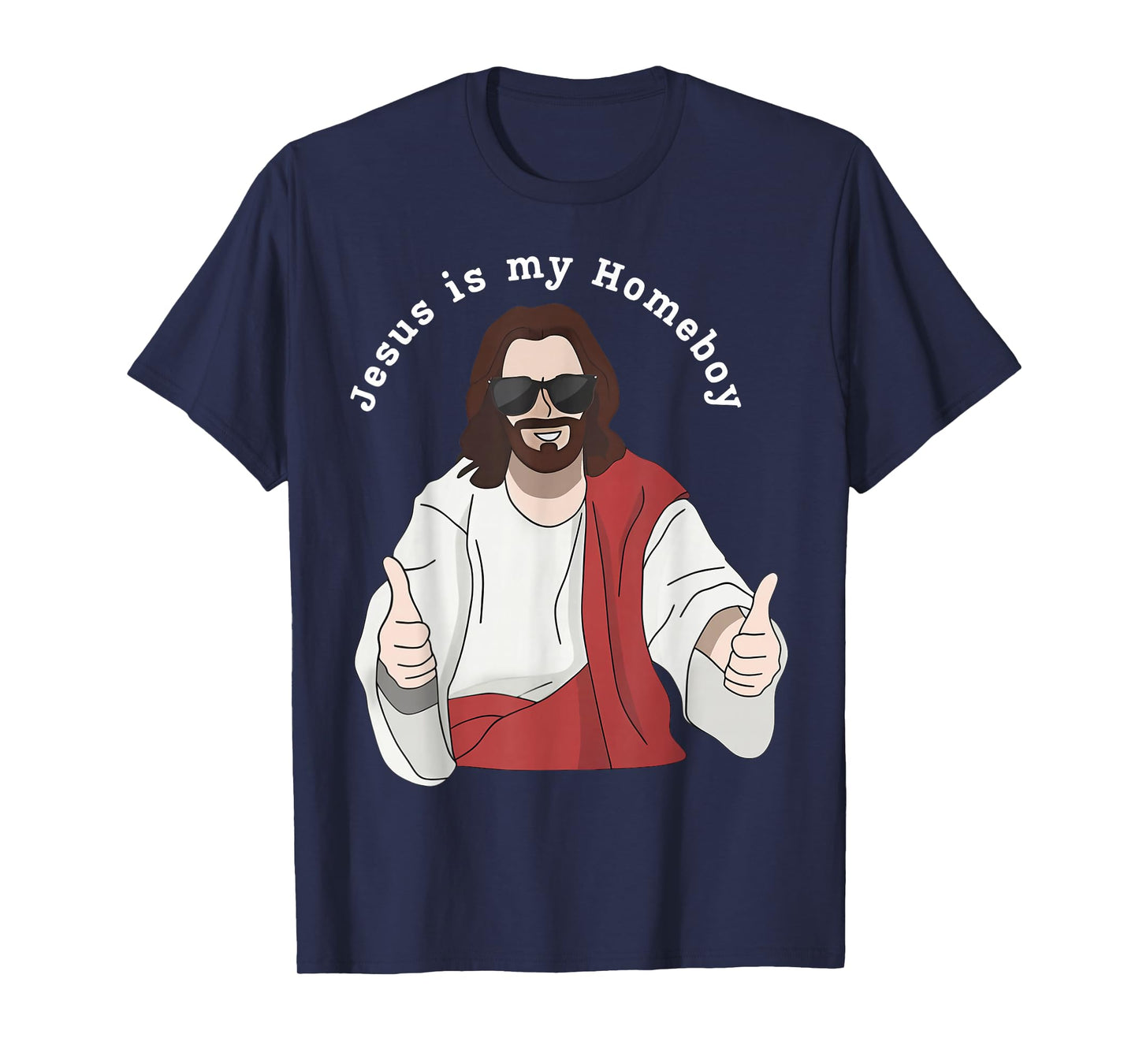 Jesus is My Homeboy Christian Faith Religious T-Shirt