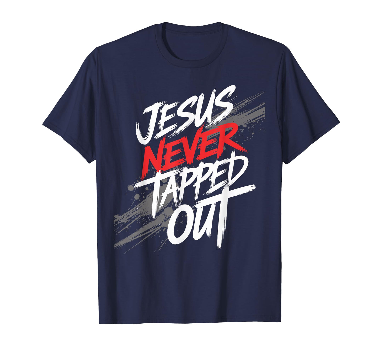 Jesus Never Tapped Out Christian Fighter Faith Men Women T-Shirt