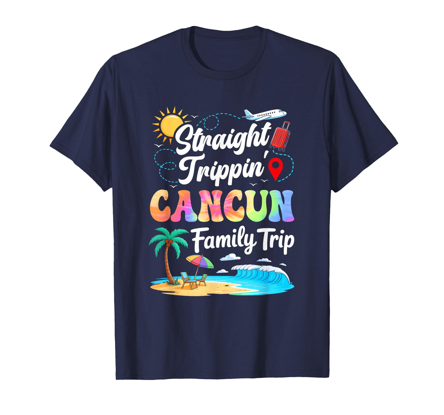 Cancun Mexico Family Vacation 2025 Straight Trippin Trip T-Shirt