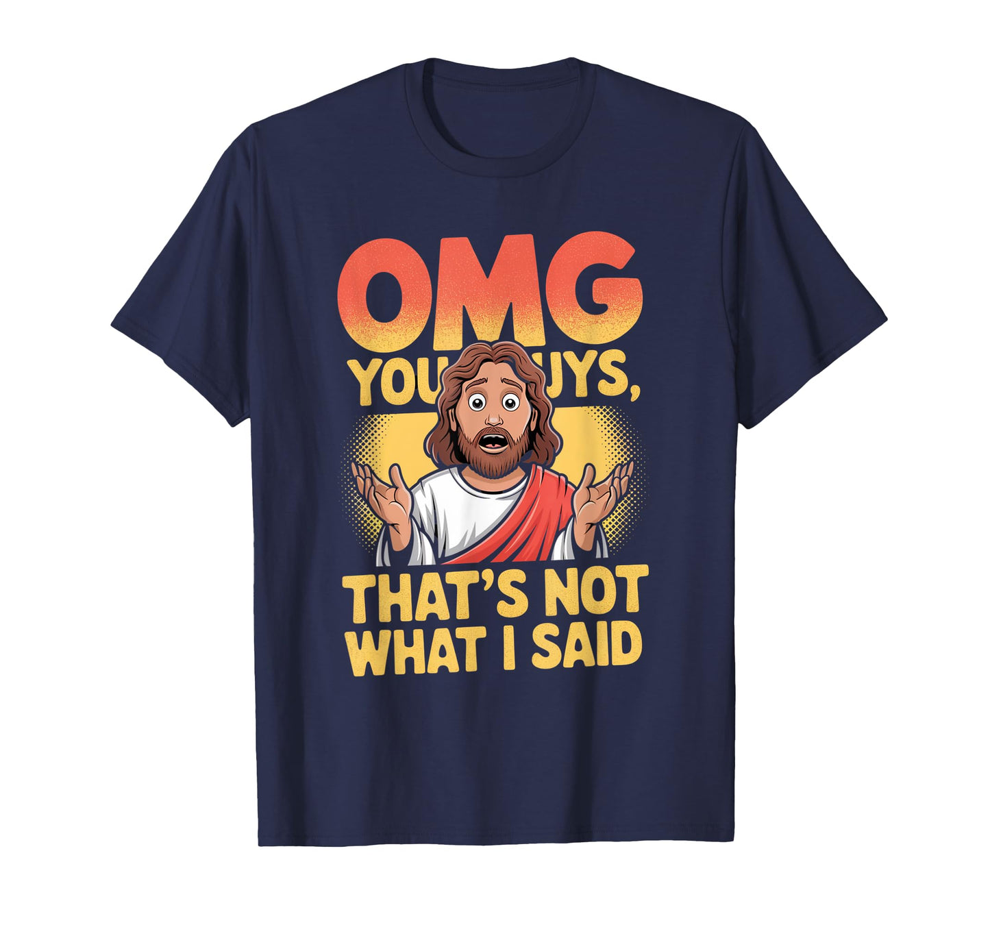 Funny Jesus That's Not What Said Religious God Christian Fun T-Shirt