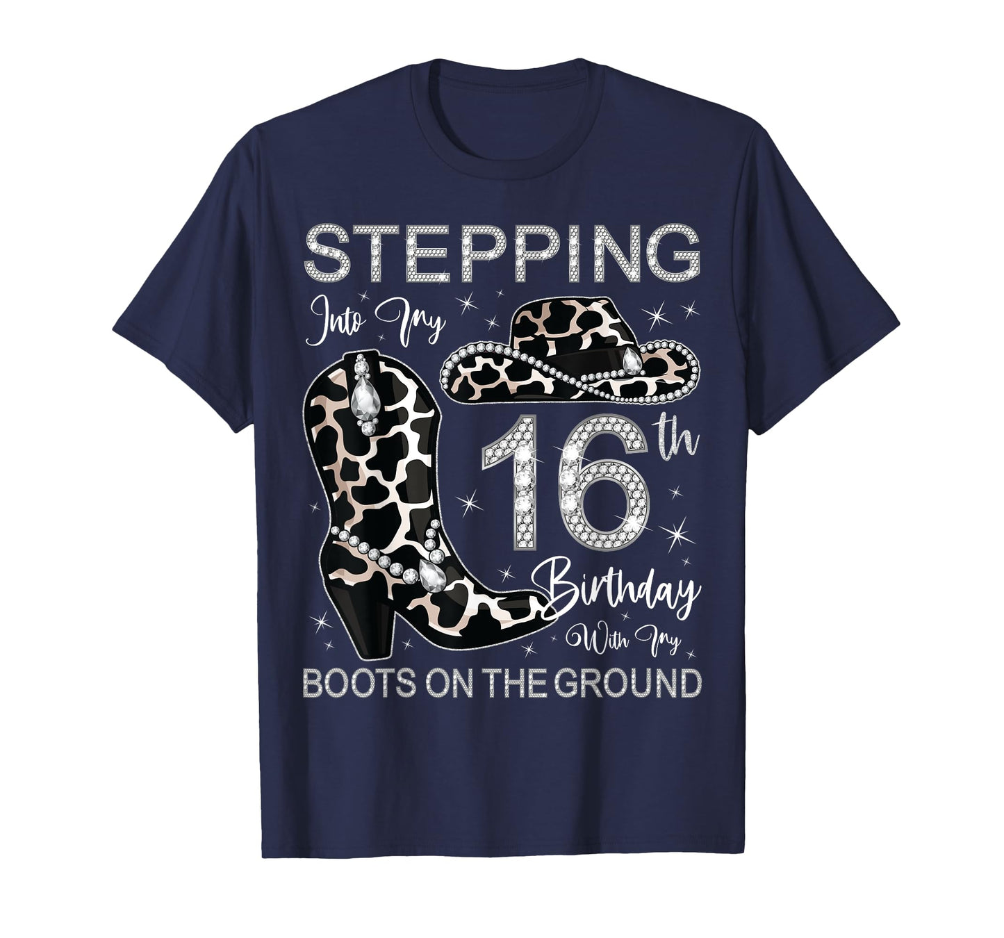 Stepping Into My 16th Birthday With My Boots On The Ground T-Shirt