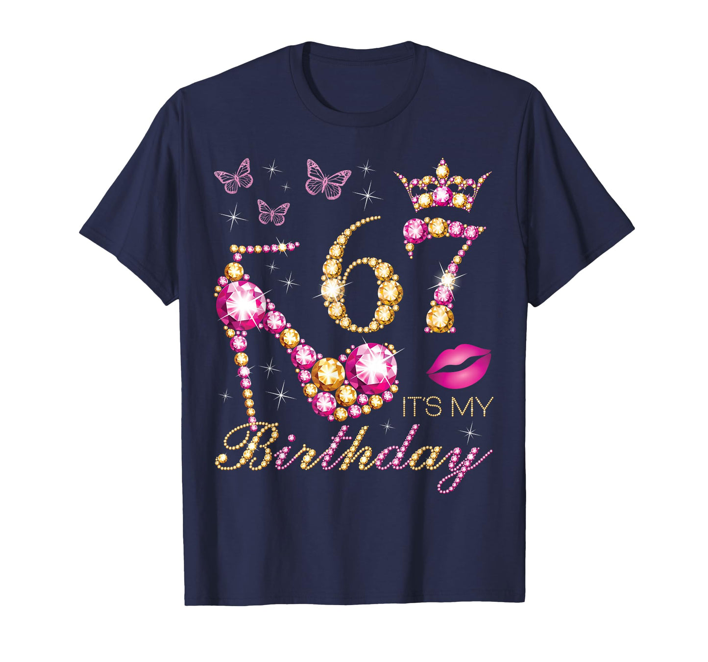 67 It's My Birthday, 67 Years Old, It's My 67th Birthday T-Shirt
