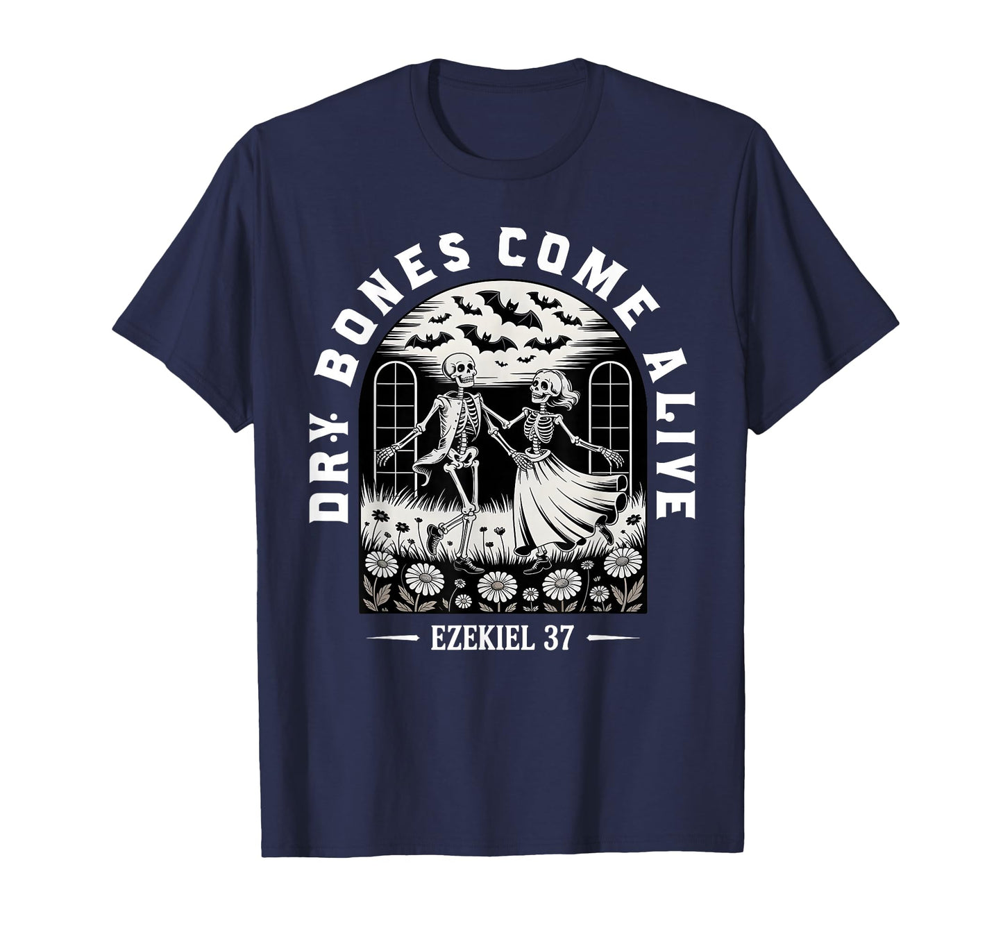 Dancing Skeleton Dry Bones Come Alive Christian Halloween T-Shirt
