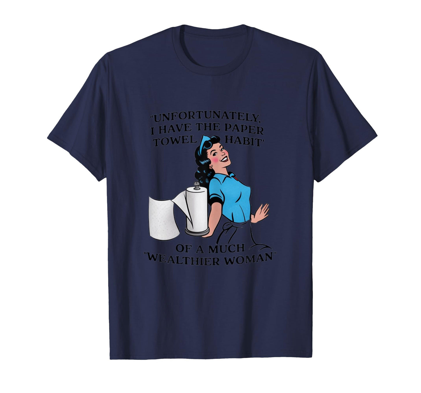 Paper Towel Habit Funny Retro Housewife T-Shirt