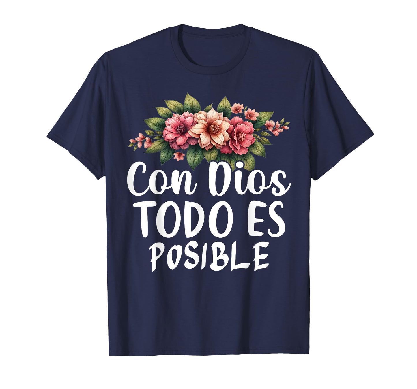 Con Dios Todo Es Posible Christian Spanish Religious T-Shirt
