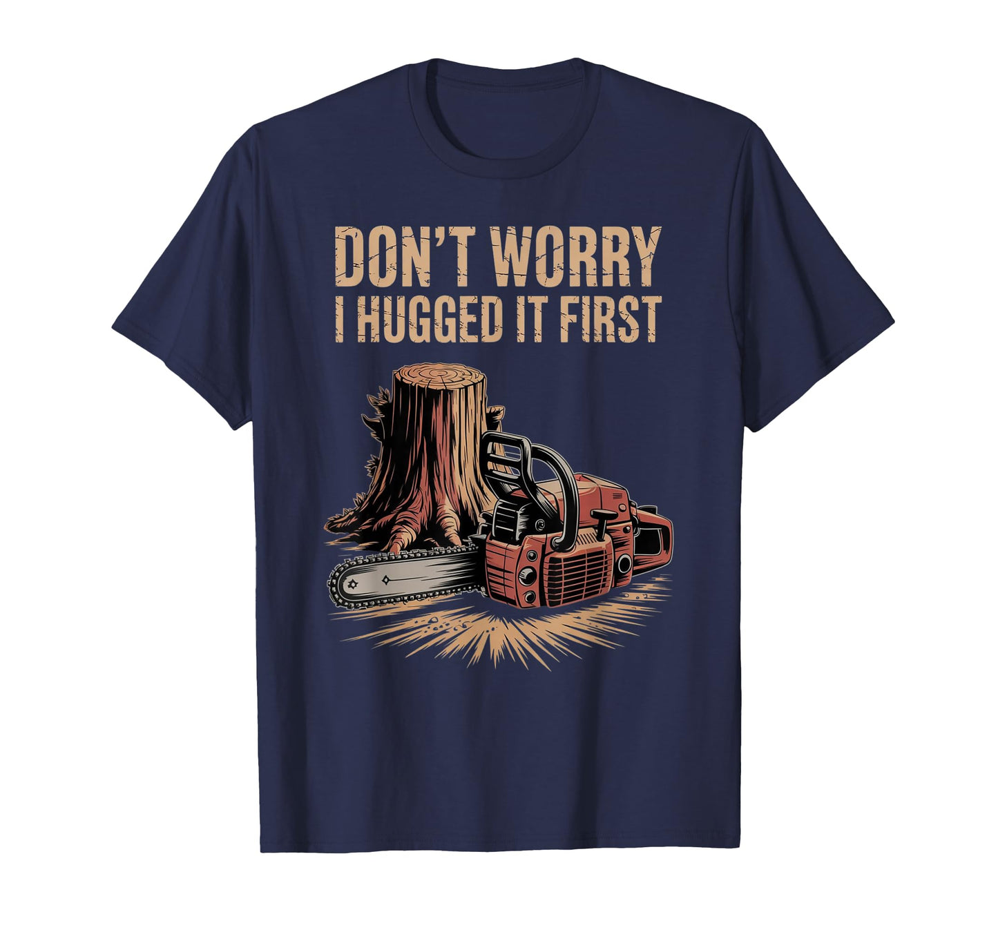 Don't Worry I Hugged It First T-Shirt