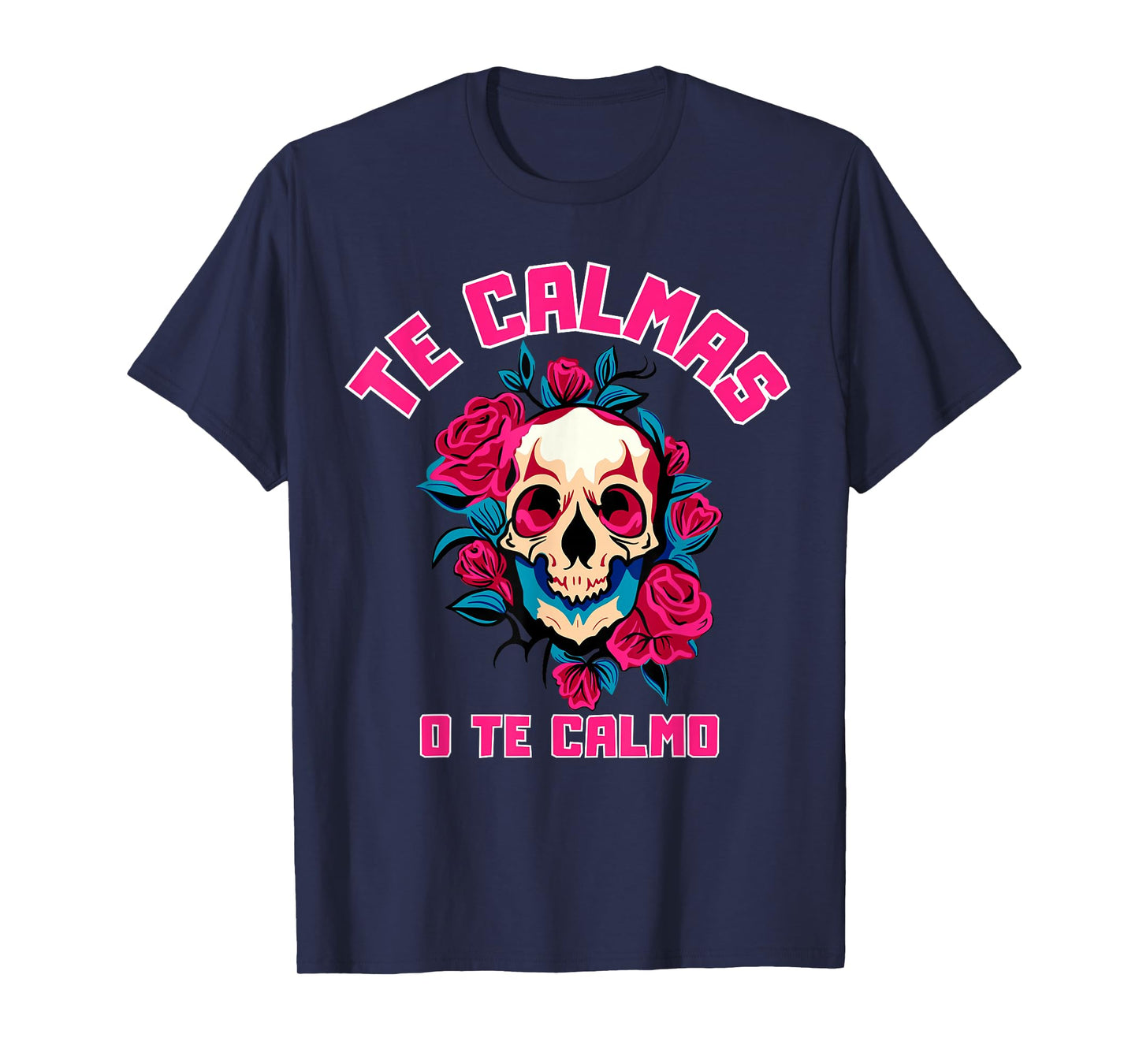 Te Calmas O Te Calmo Spanish Funny Quote T-Shirt