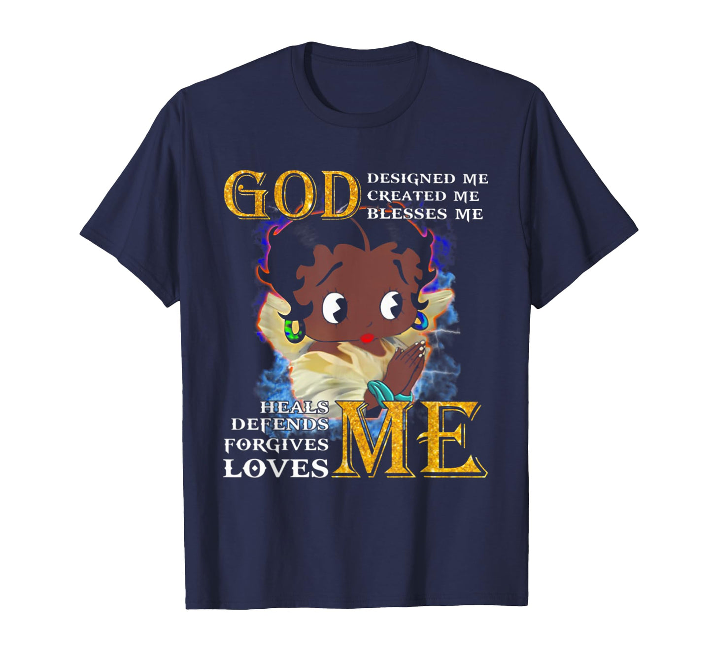 God Designed Me Created Me Blessed Me Heals Me Defends Me T-Shirt