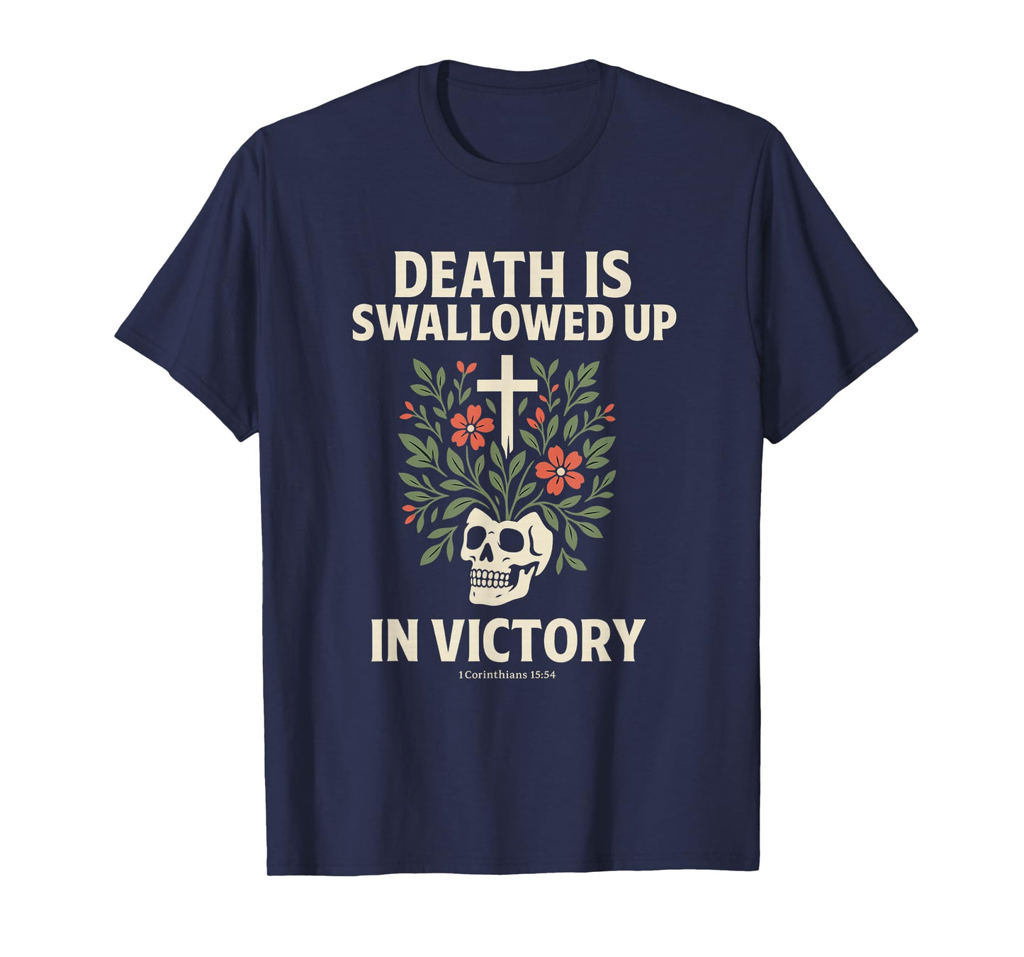 Death is Swallowed Up in Victory | 1 Corinthians 15:54 T-Shirt