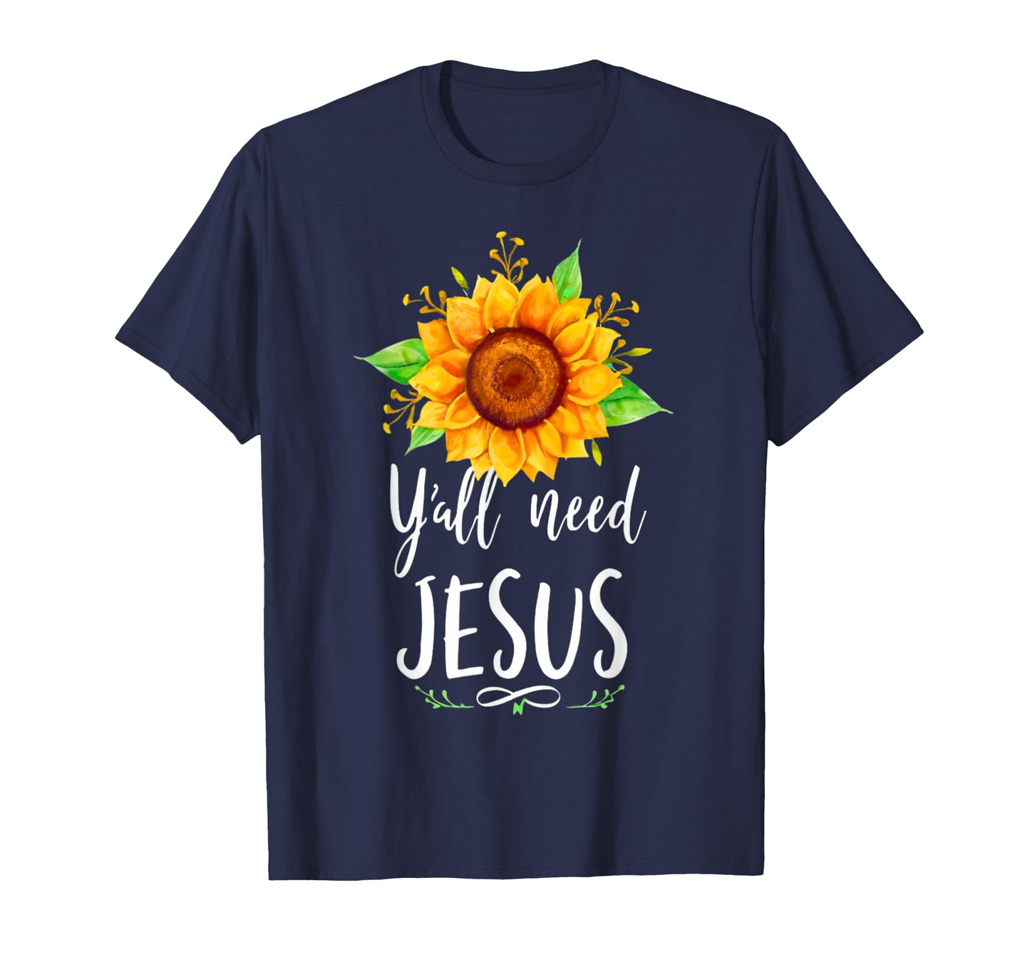 Y'all Need Jesus Christian Bible Verse Religion Sunflowers T-Shirt