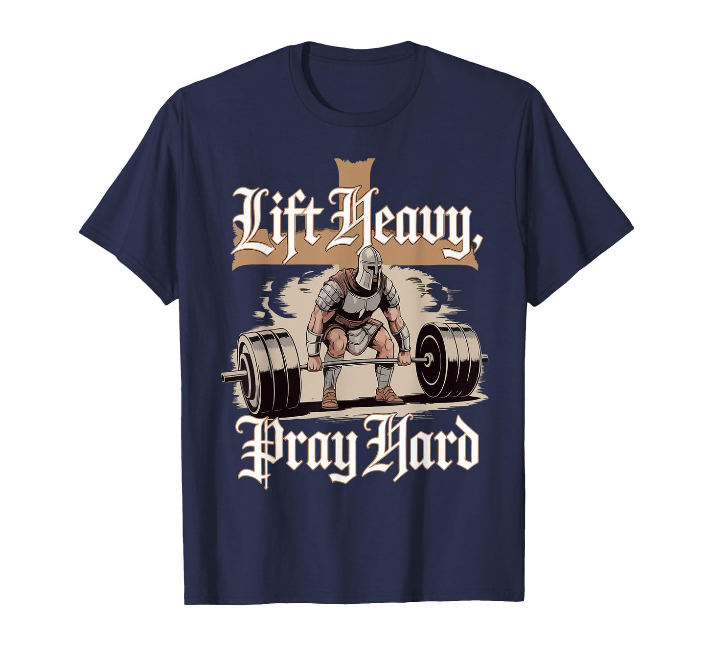 Lift Heavy Pray Hard Christian Warrior Gym Workout Dad Papa T-Shirt
