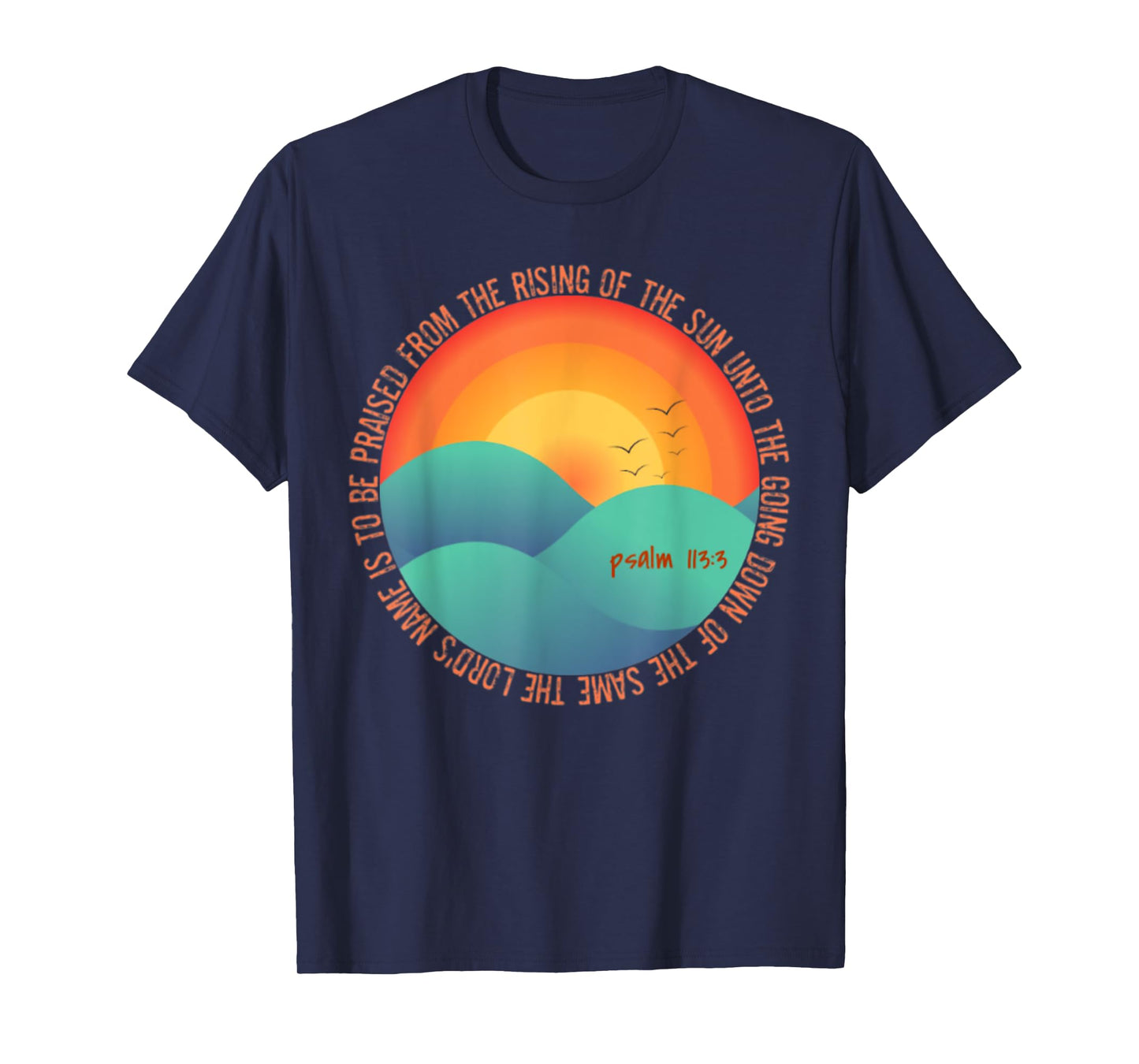 Psalm 113:3 From The Rising Of The Sun Bible Verse T-Shirt