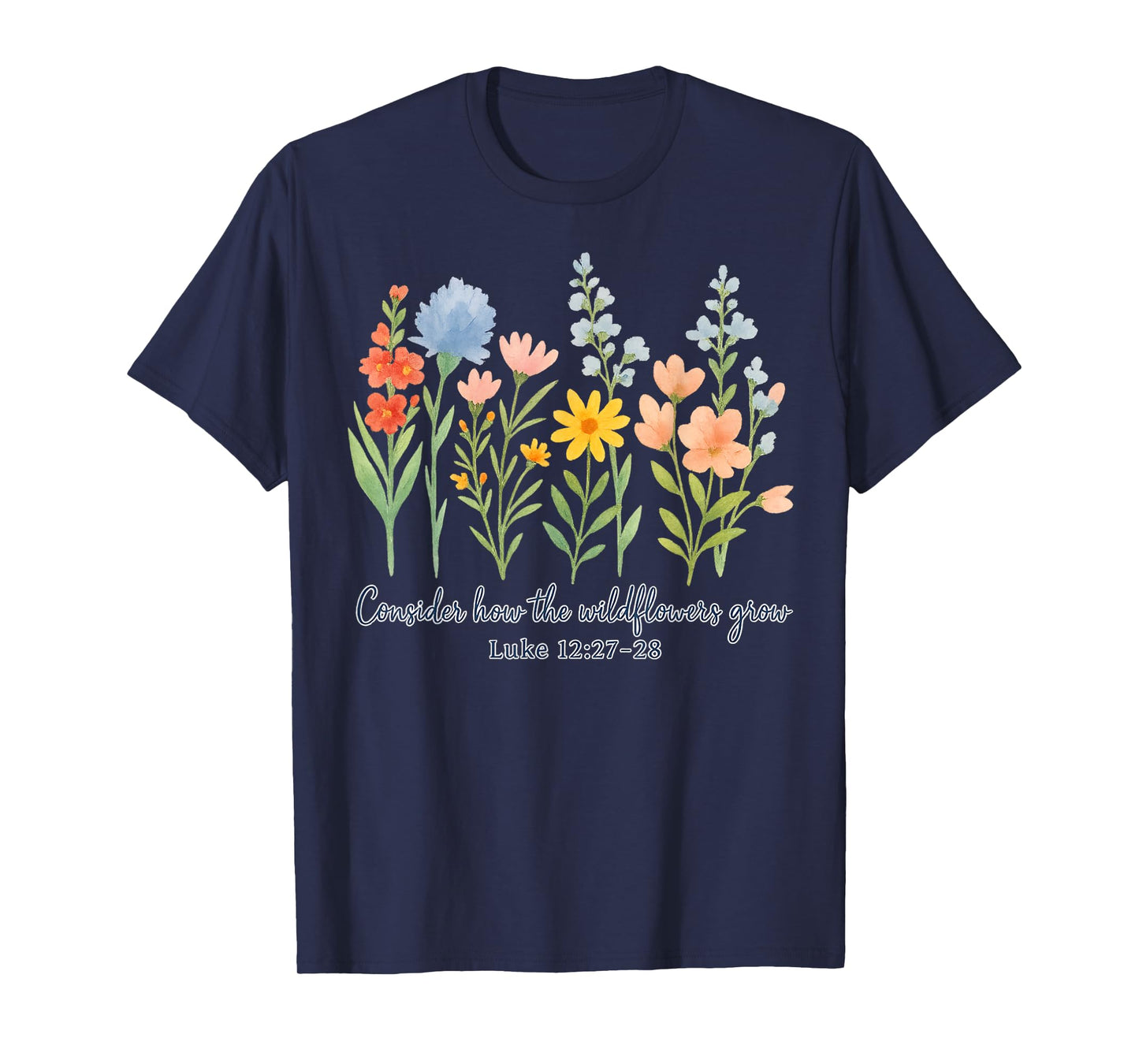 Consider How The Wildflowers Grow Jesus God Christian Floral T-Shirt