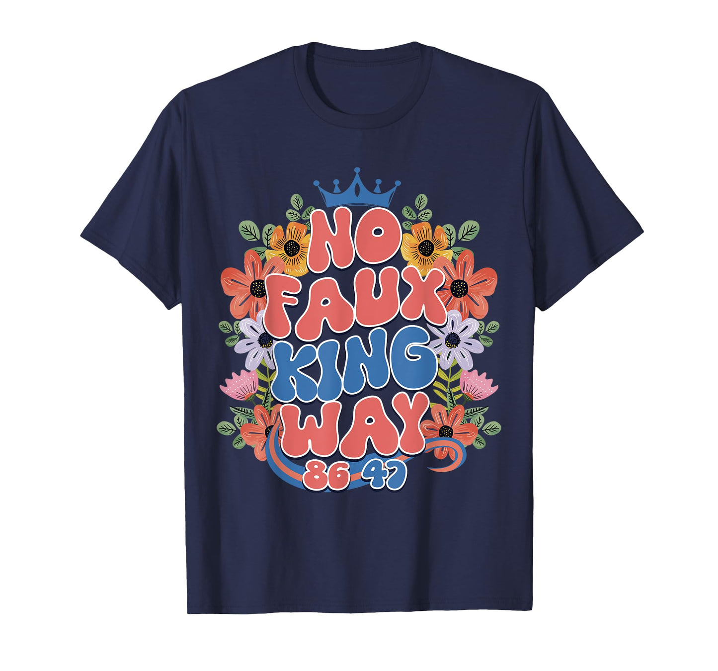 No Faux King Way 86/47 Resist 70s Retro Floral Shirt Womens T-Shirt