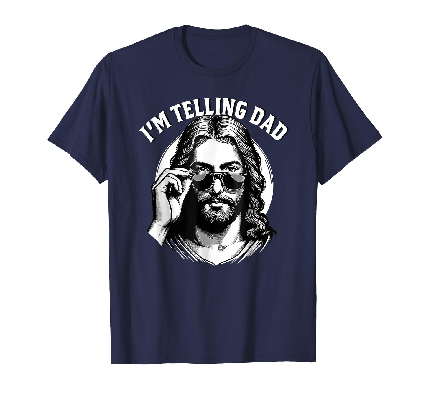 I'm telling dad Jesus wearing sunglasses T-Shirt