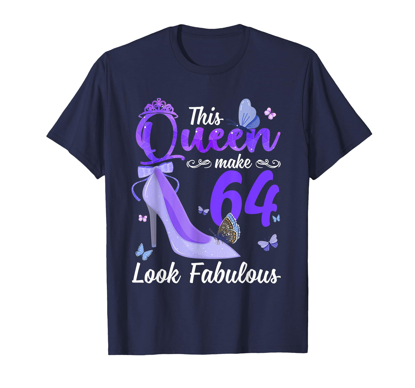 This Queen Makes 64 Look Fabulous 64th Birthday High Heels T-Shirt