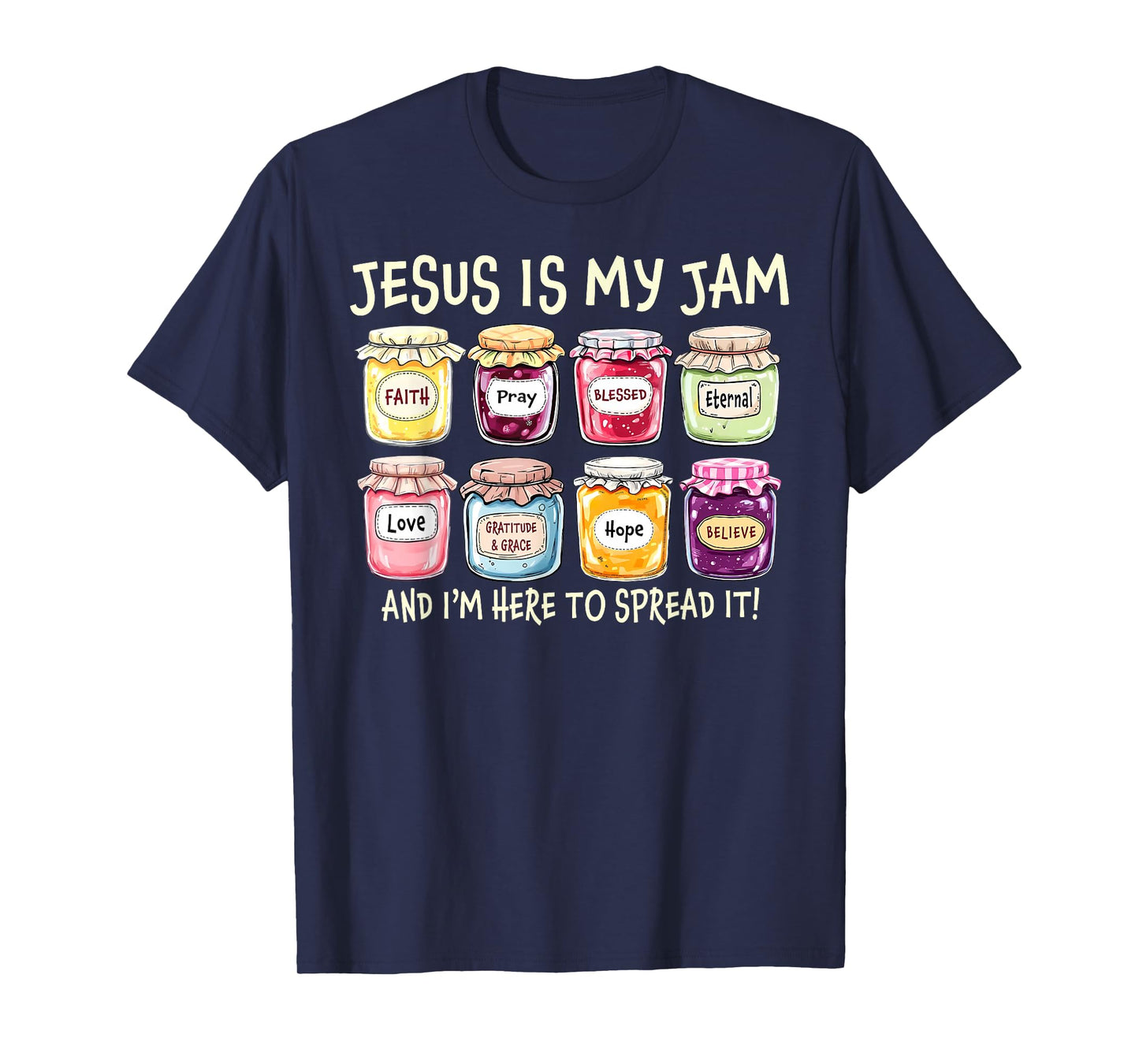 Jesus is My Jam and Im Here to Spread Christian Bible Verse T-Shirt