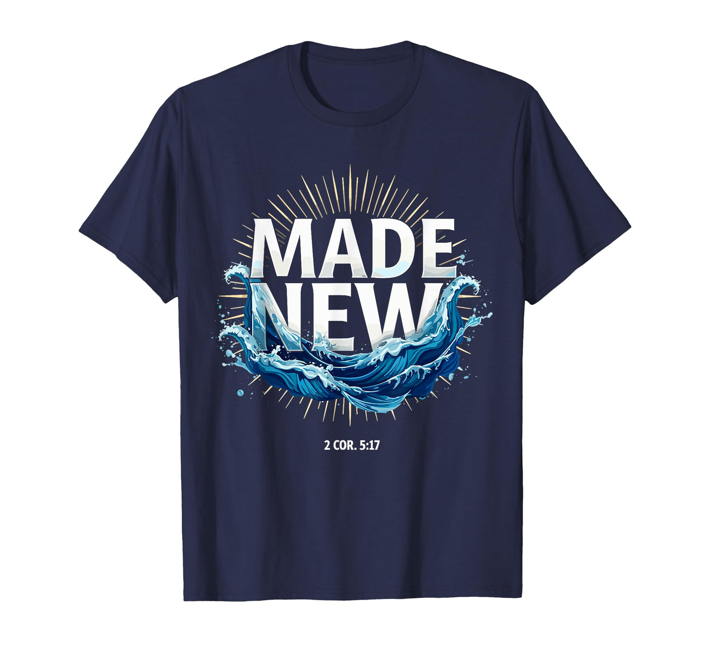 Made New Baptized Baptism T-Shirt