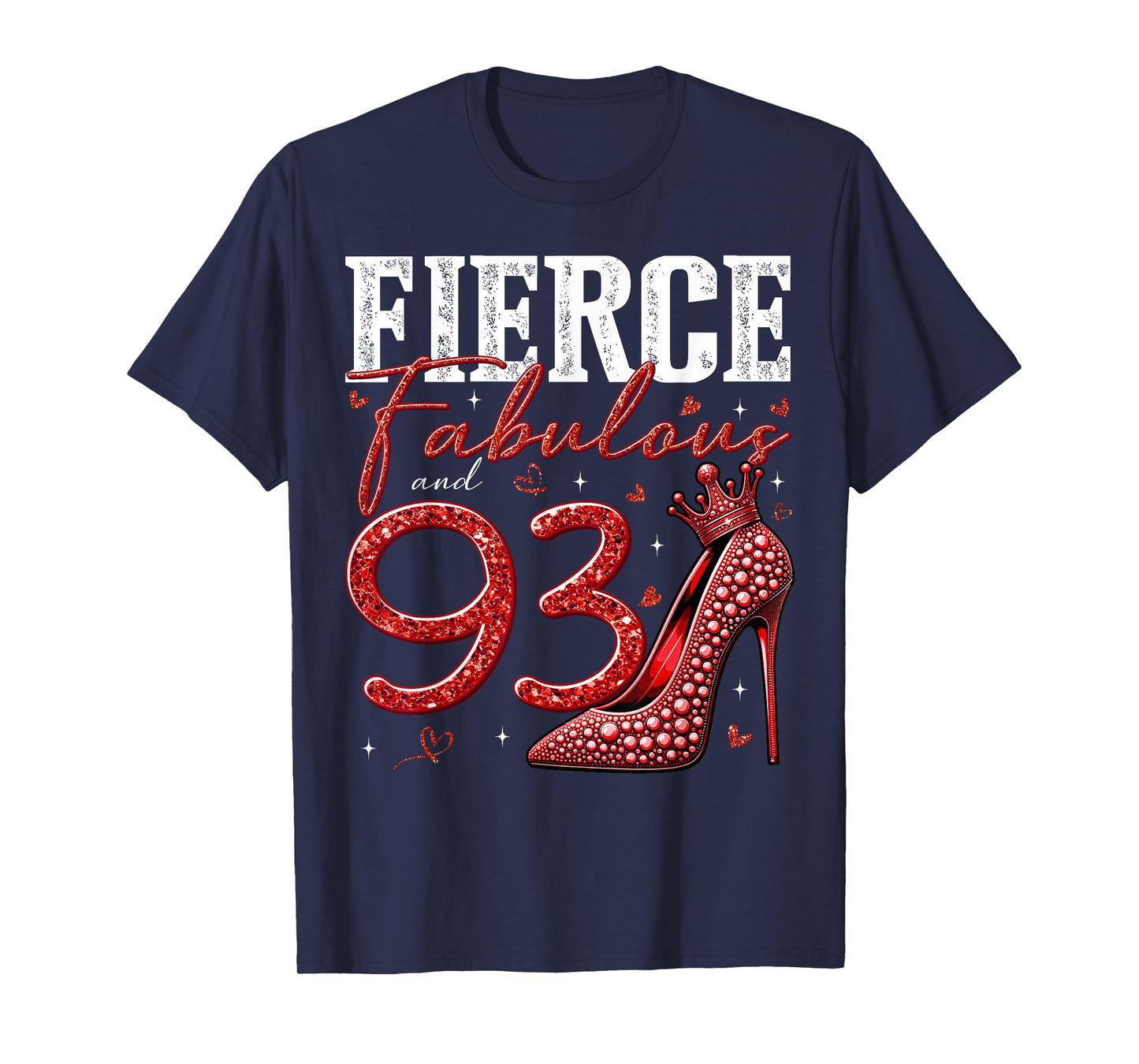 93rd Birthday Fierce Fabulous and 93 Year Old Gifts Heels T-Shirt