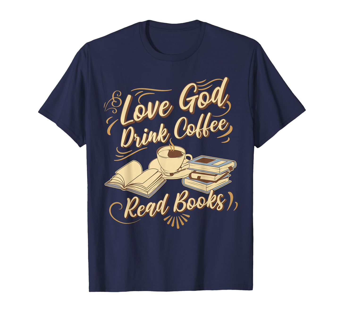 Love God Drink Coffee Read Books Christian Tee T-Shirt