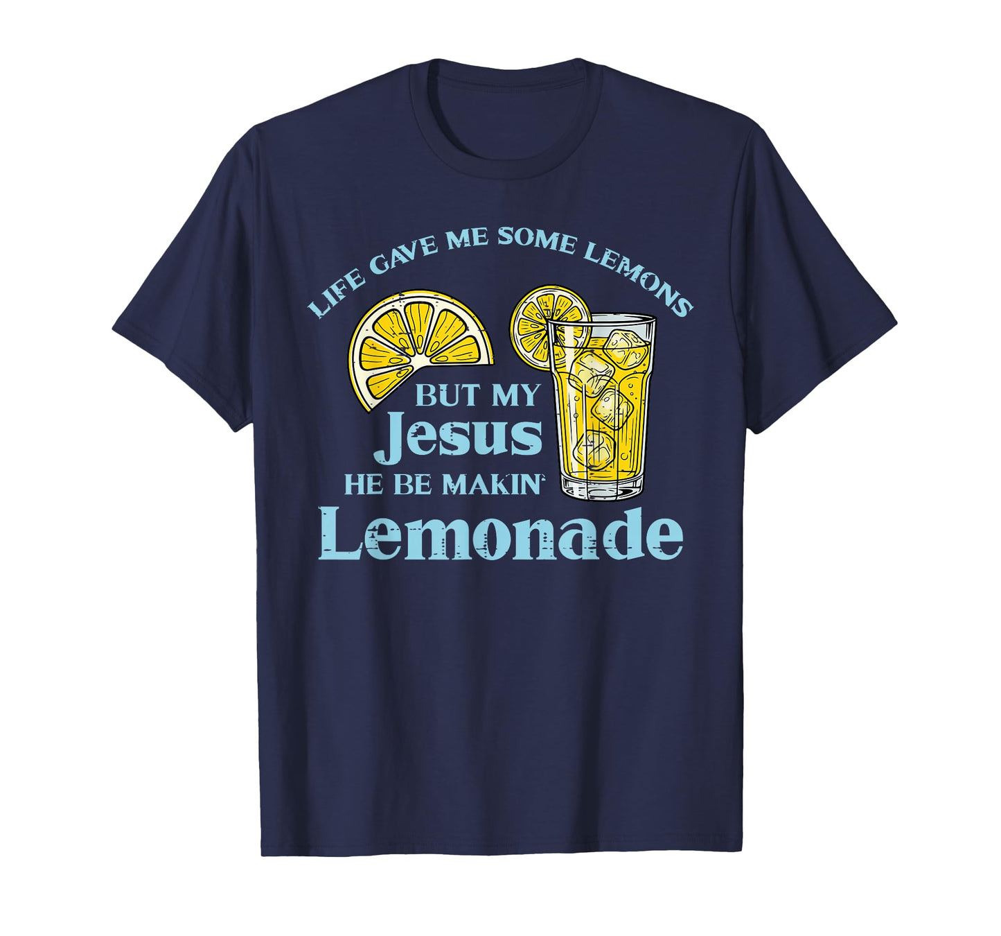 Life Gave Lemon Jesus Made Lemonade Christian Men Women Kids T-Shirt