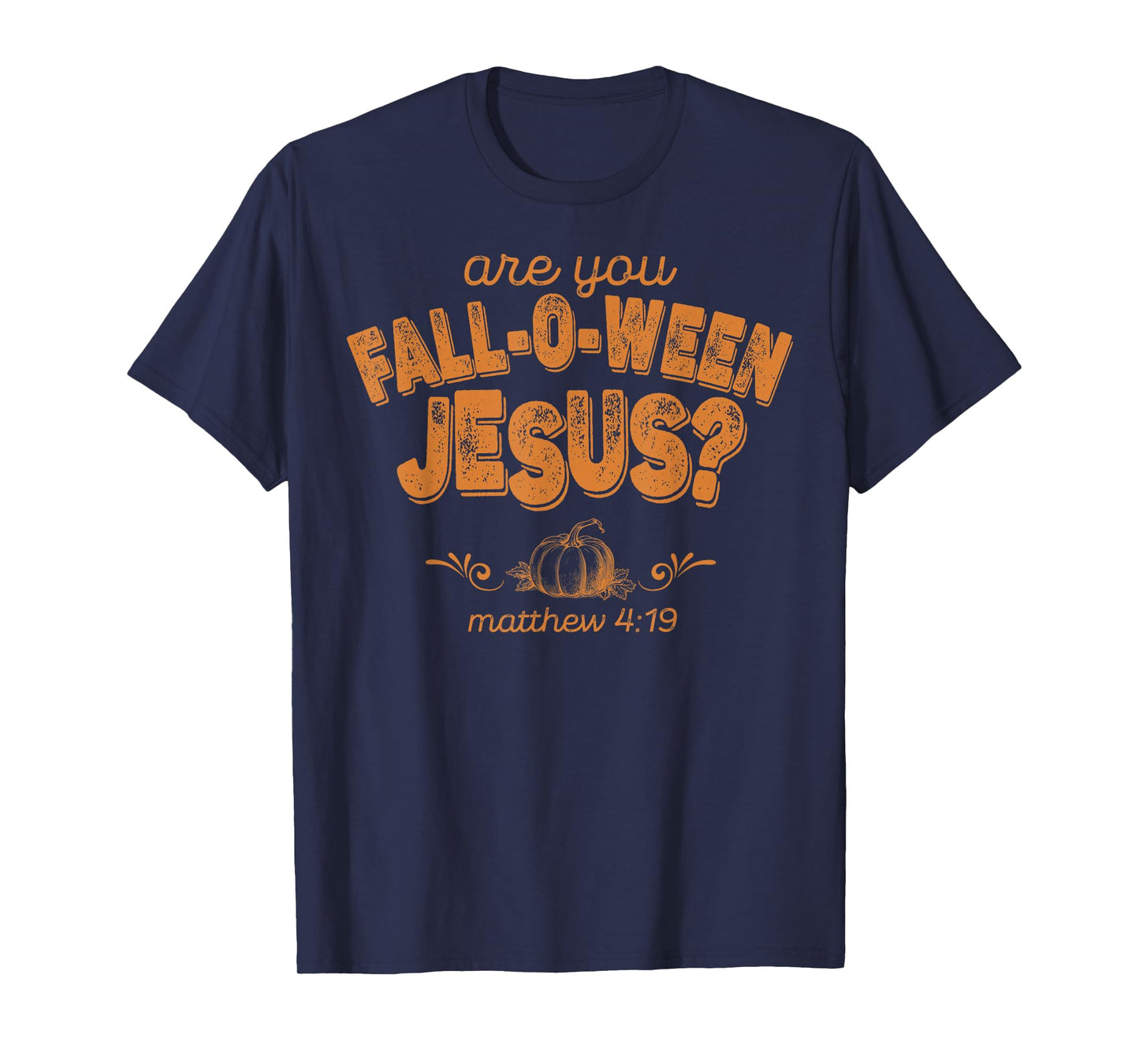 Are You Fall-O-Ween Jesus T-Shirt