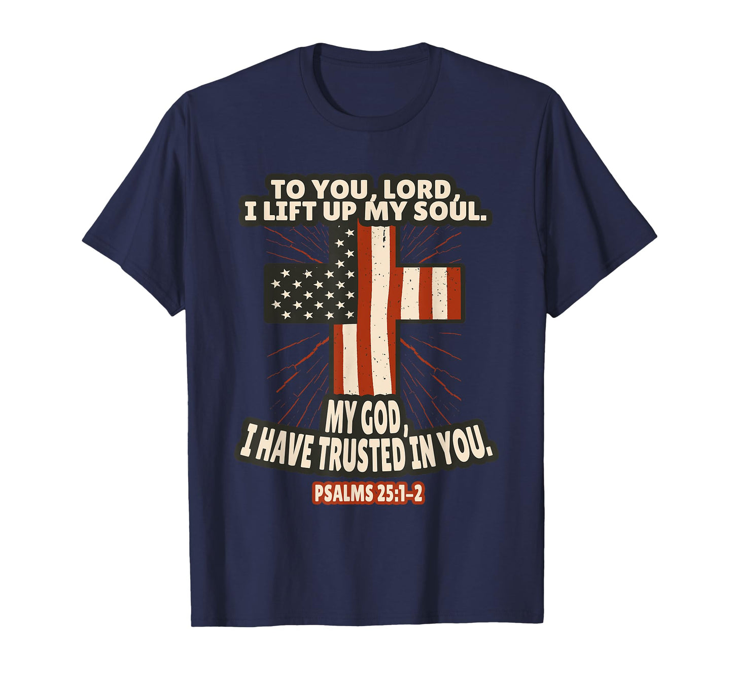 Psalms 25:1-2 Bible Verses Scripture T-Shirt