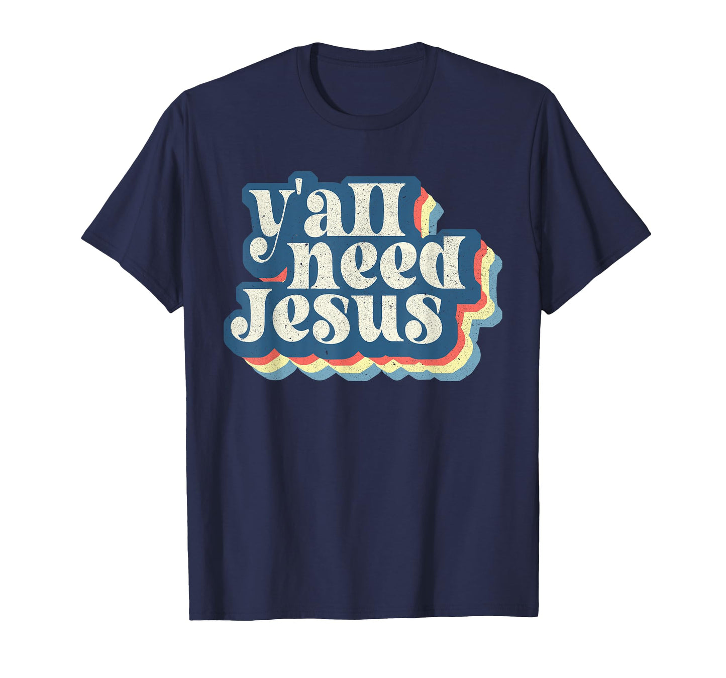Retro 70s Groovy Y'all Need Jesus Religion Christ Bible T-Shirt