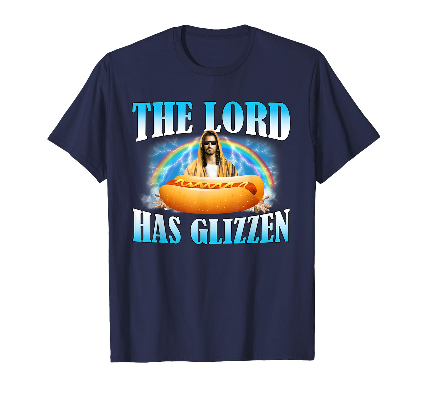 The Lord Has Glizzen Hotdog Food Jesus Funny Christian T-Shirt