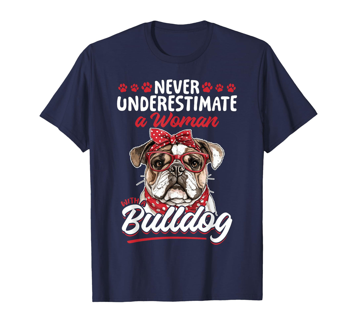 English Bulldog Dog Breed Never Underestimate a Woman with a T-Shirt