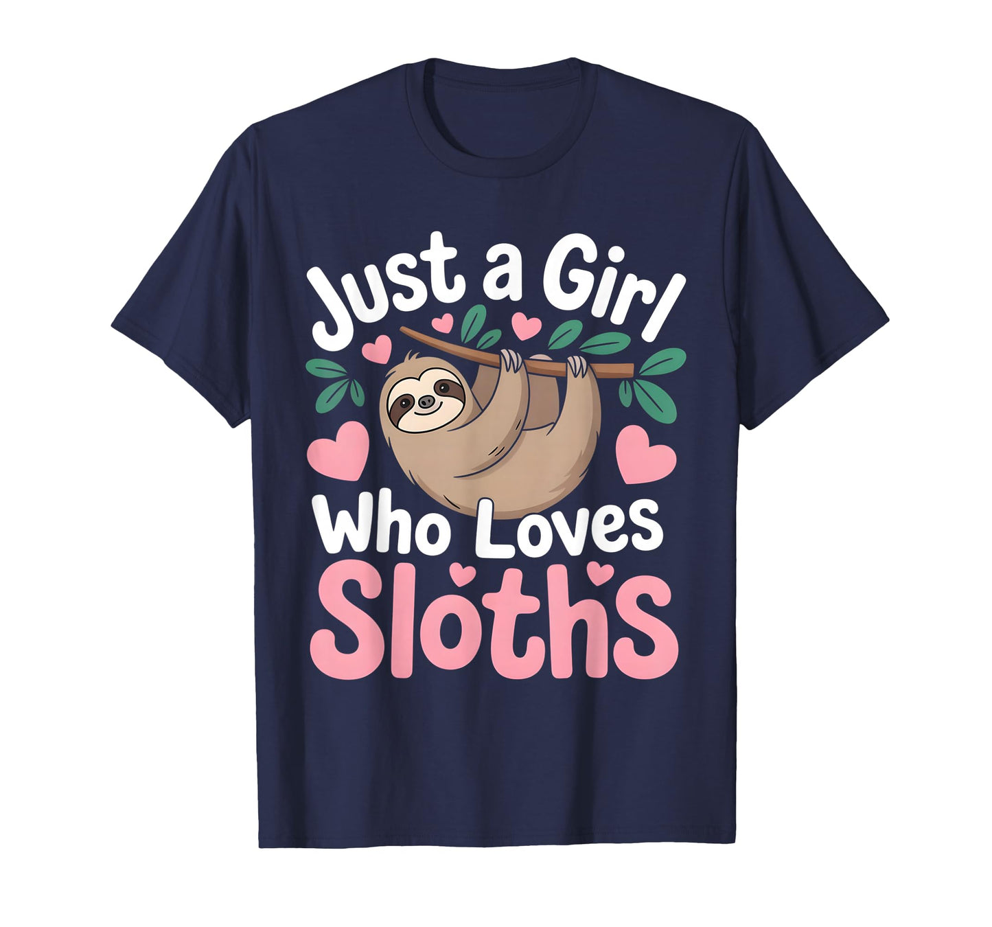 Cute Sloth for Girls Just A Girl Who Loves Sloths T-Shirt