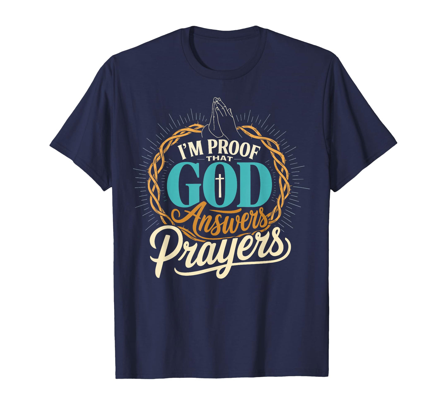 I'm Proof That God Answers Prayers T-Shirt