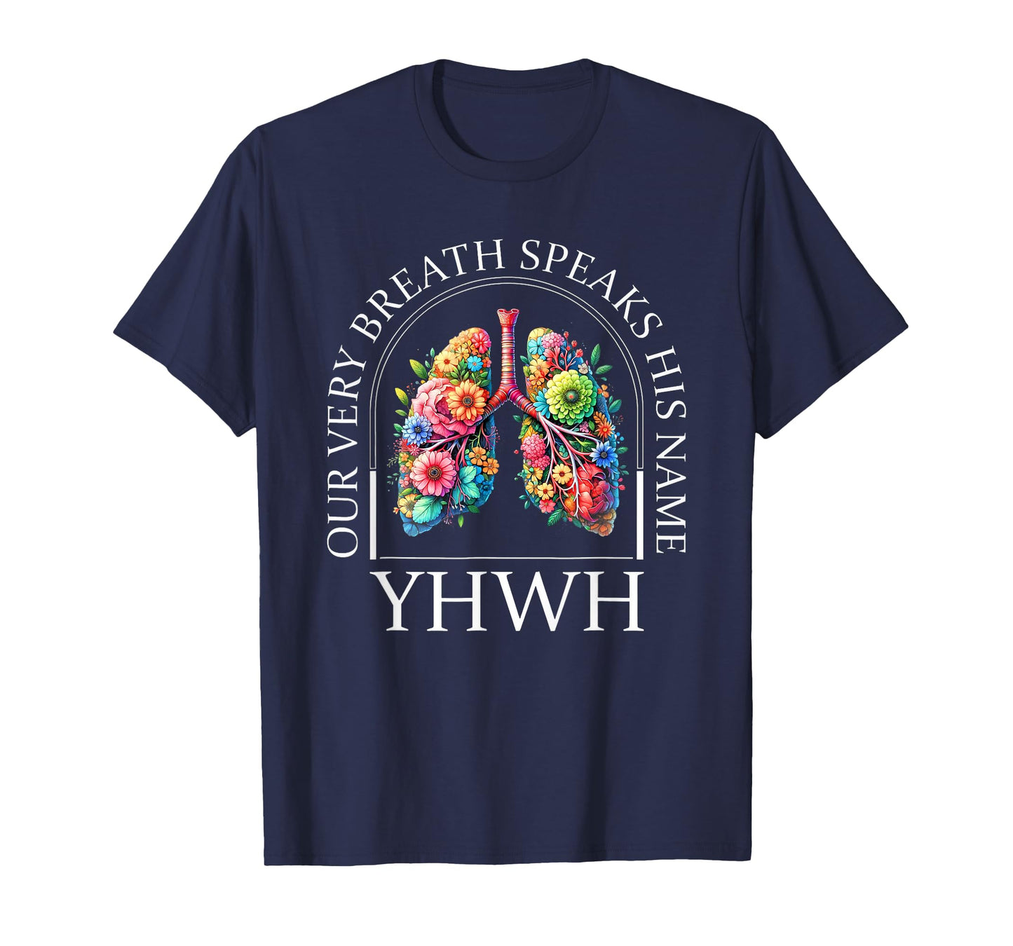 Floral Jesus Christian Lung Yahweh Speaks His Name Yhwh T-Shirt