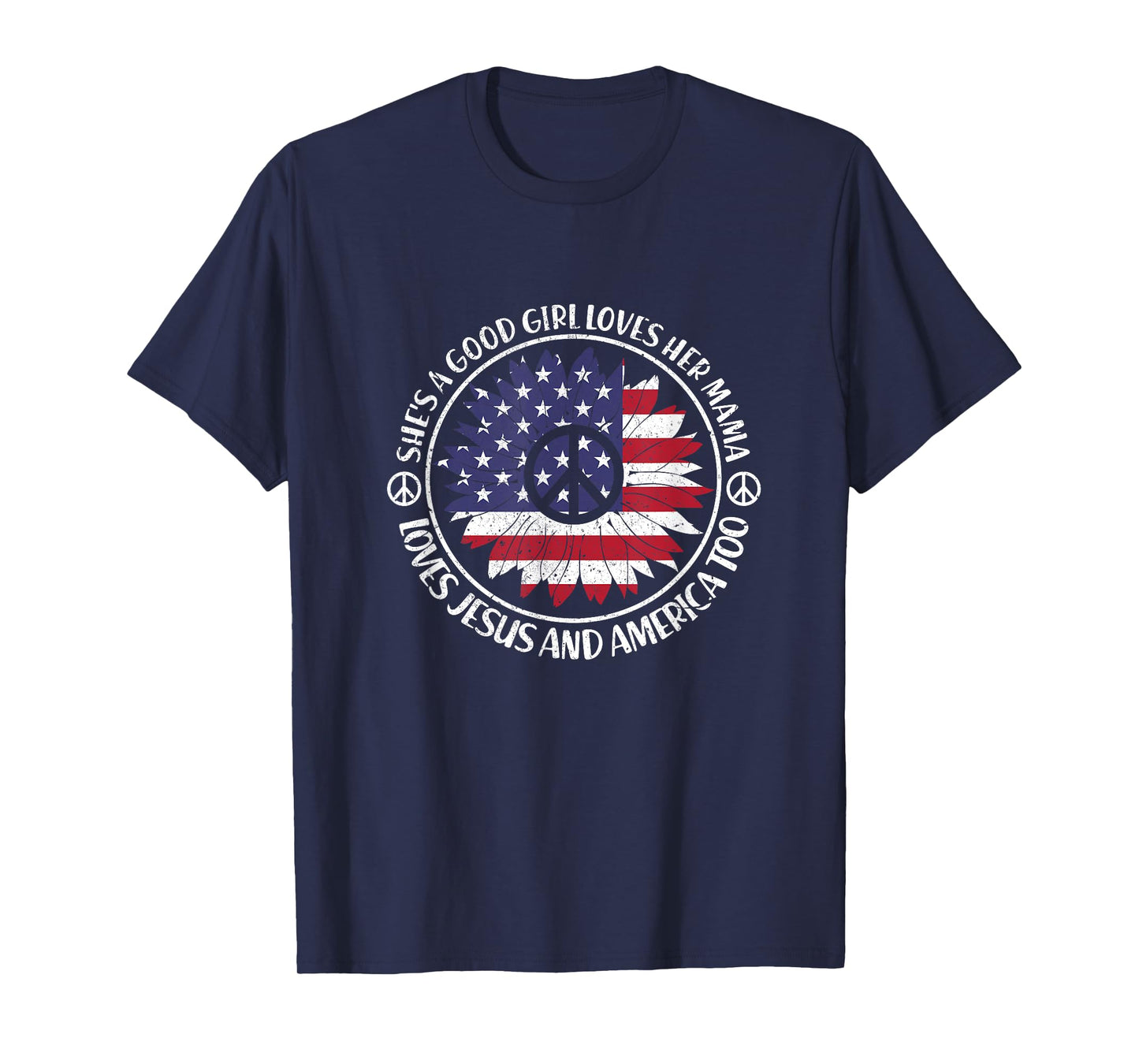 Shes A Good Girl Loves Her Mama Loves Jesus And America Too T-Shirt