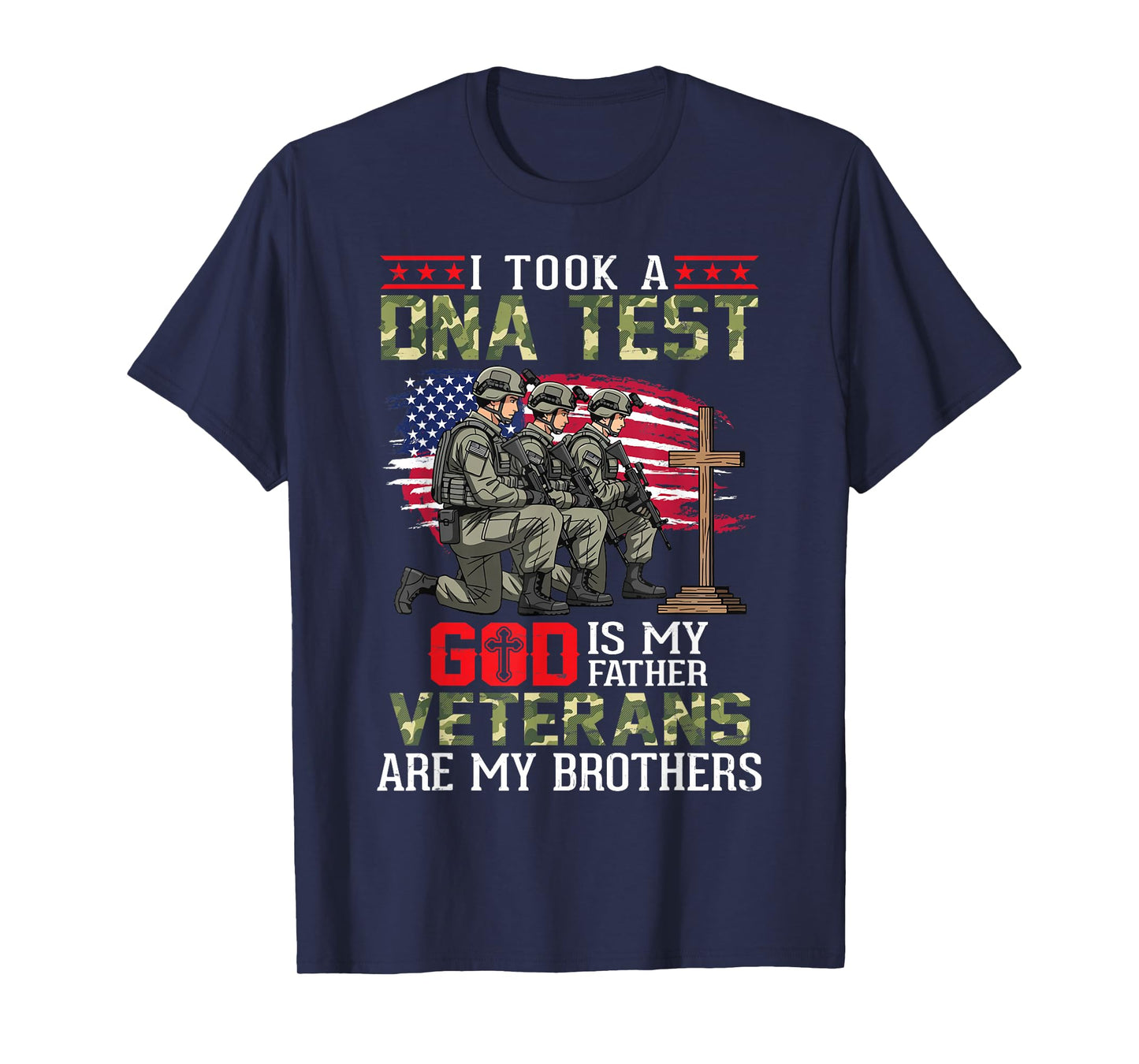 I Took A DNA Test God is My Father Veterans are My Brothers T-Shirt