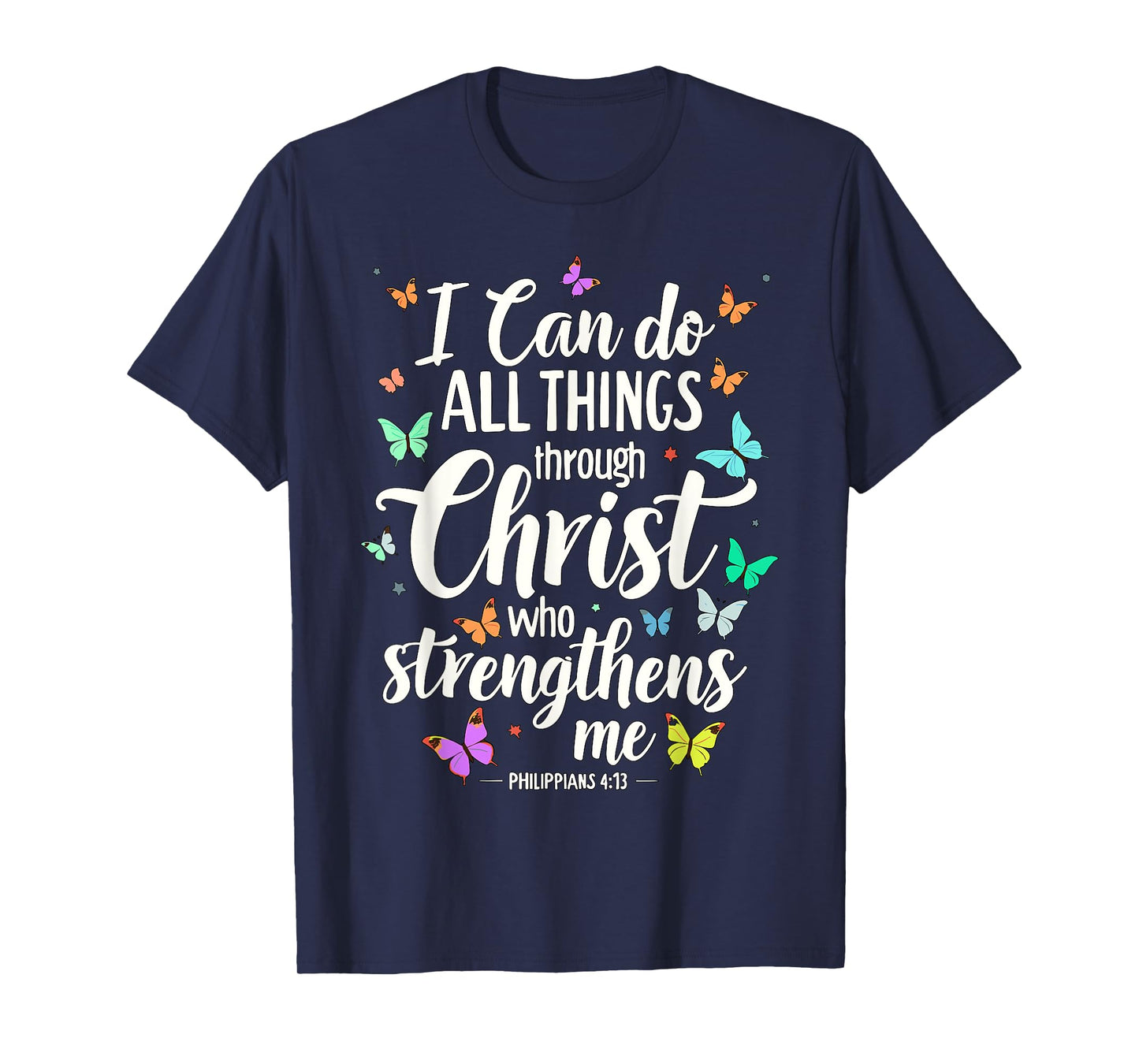 I can do all things through Christ who strengthens me T-Shirt