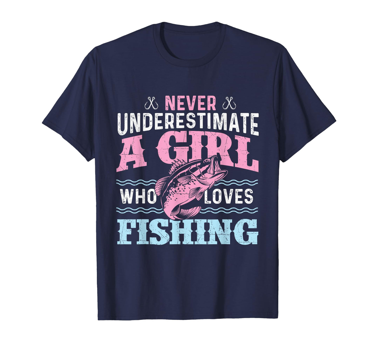 Never Underestimate A Girl Who Loves Fishing - Fish Lover T-Shirt