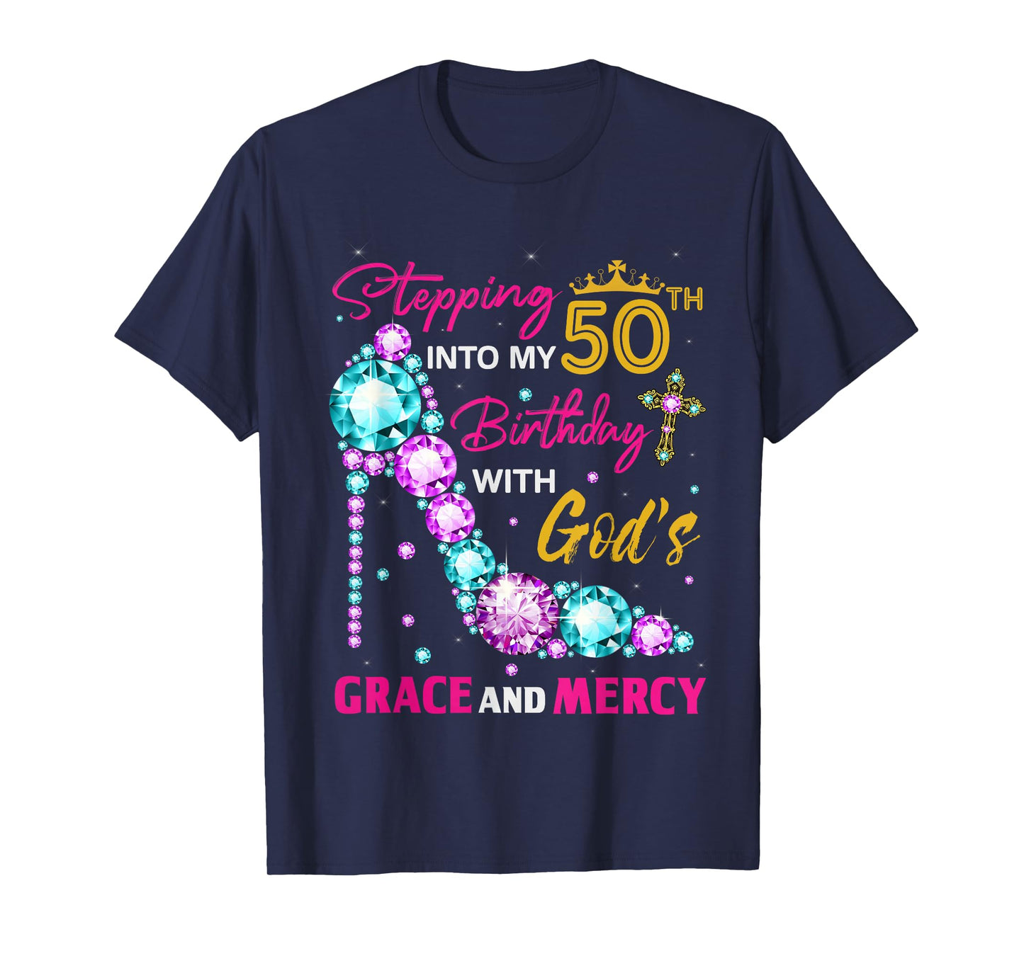 Stepping into my 50th birthday with God's grace & Mercy Lady T-Shirt