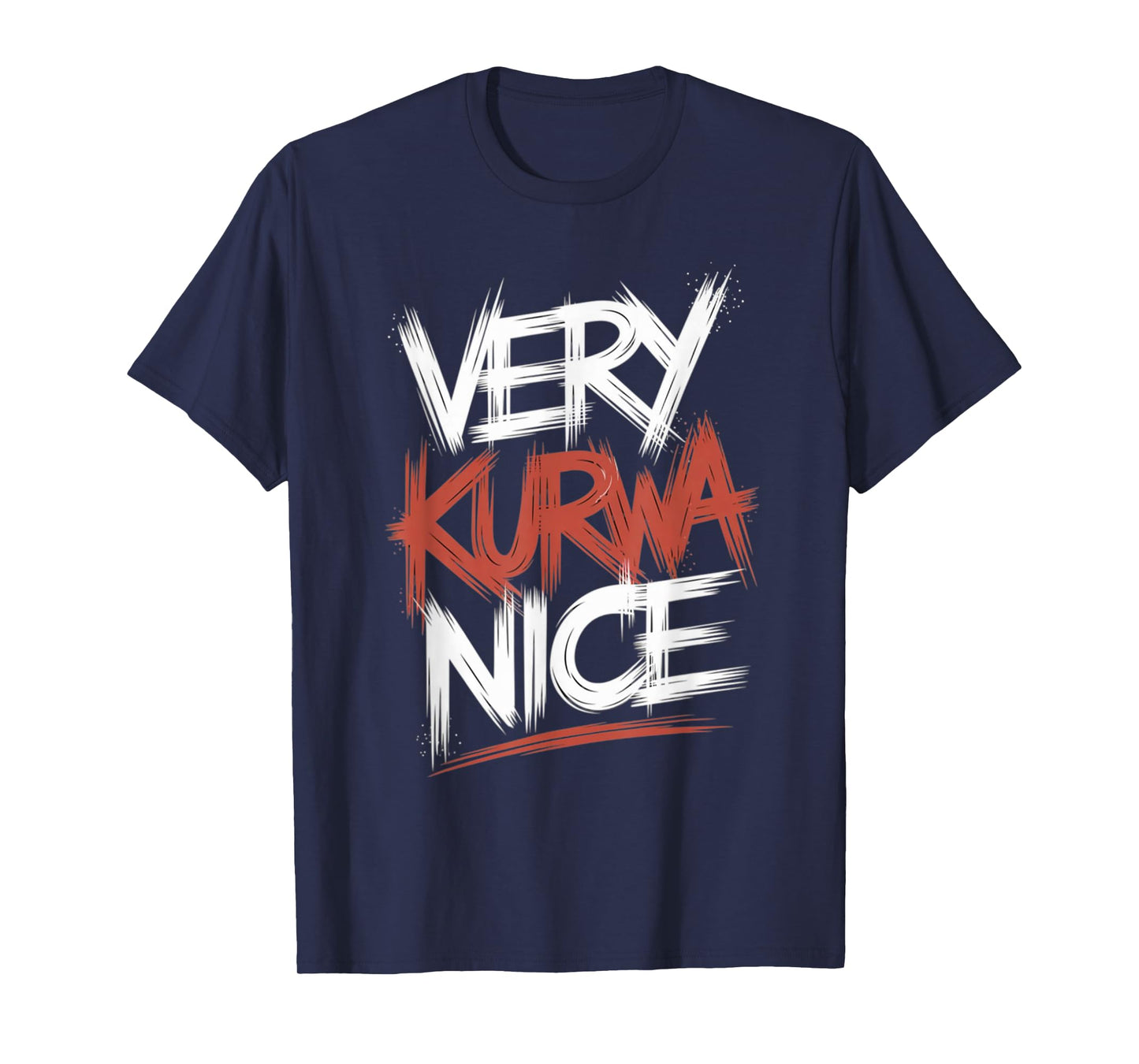 Very Kurwa Nice Sarcasm Quote polish T-Shirt