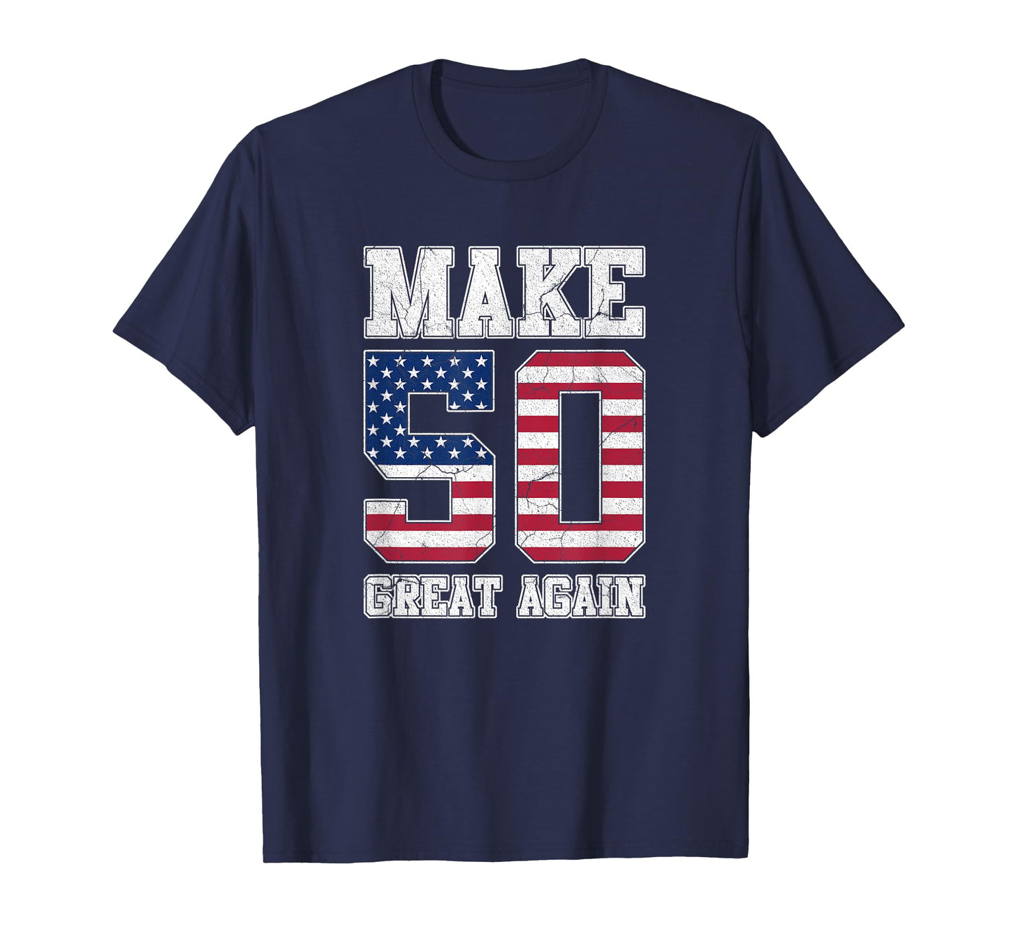 Make 50 Great Again 50th Birthday Patriotic 4th of July T-Shirt