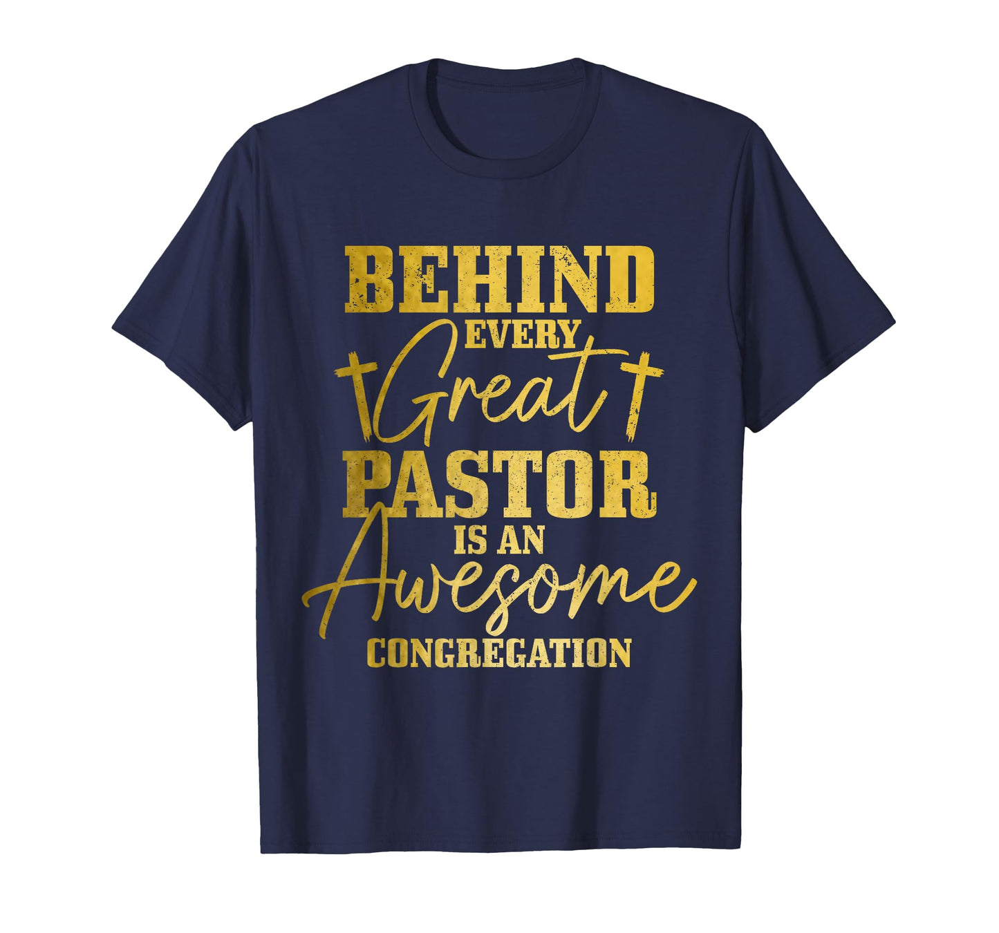Behind Every Great Pastor Is Awesome Congregation Christian T-Shirt