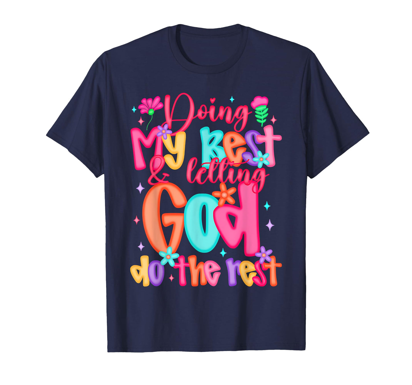Doing My Best And Letting God Do The Rest Christian Faith T-Shirt
